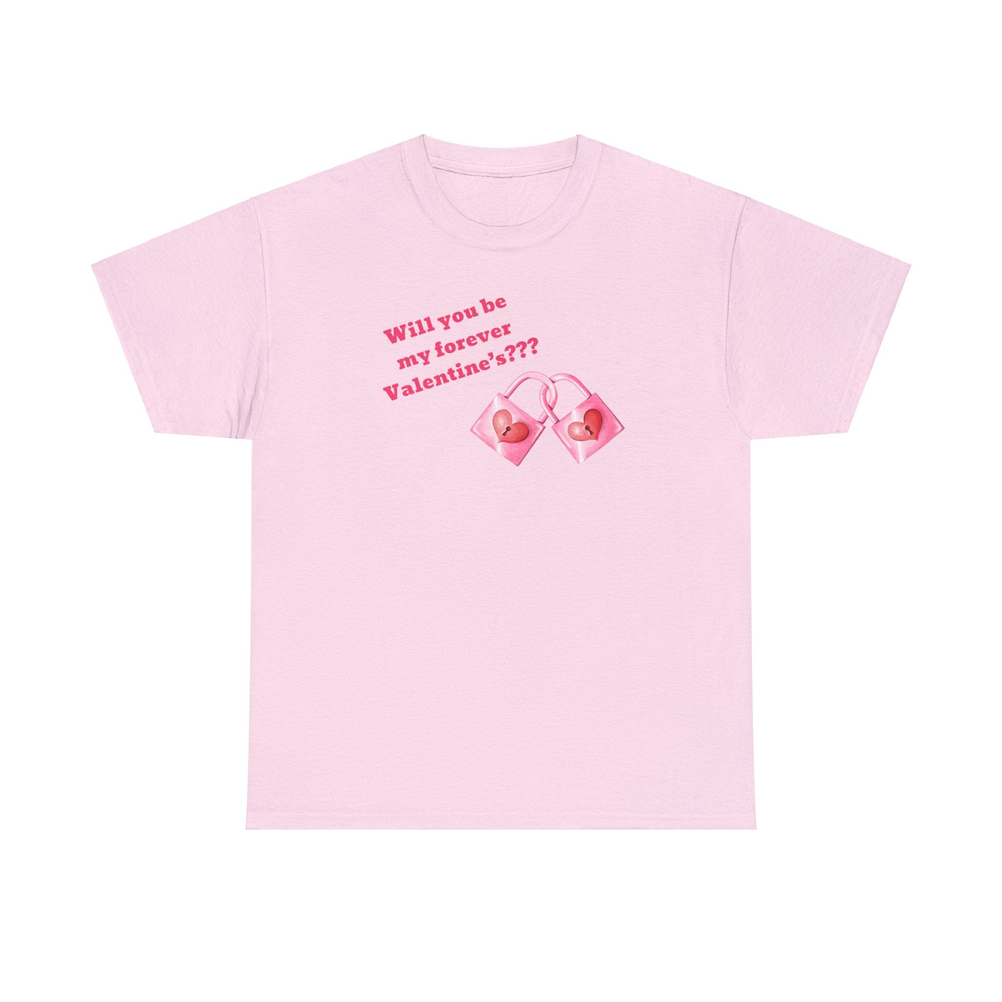 Will You Be My Forever Valentine?? Unisex Heavy Cotton Tee