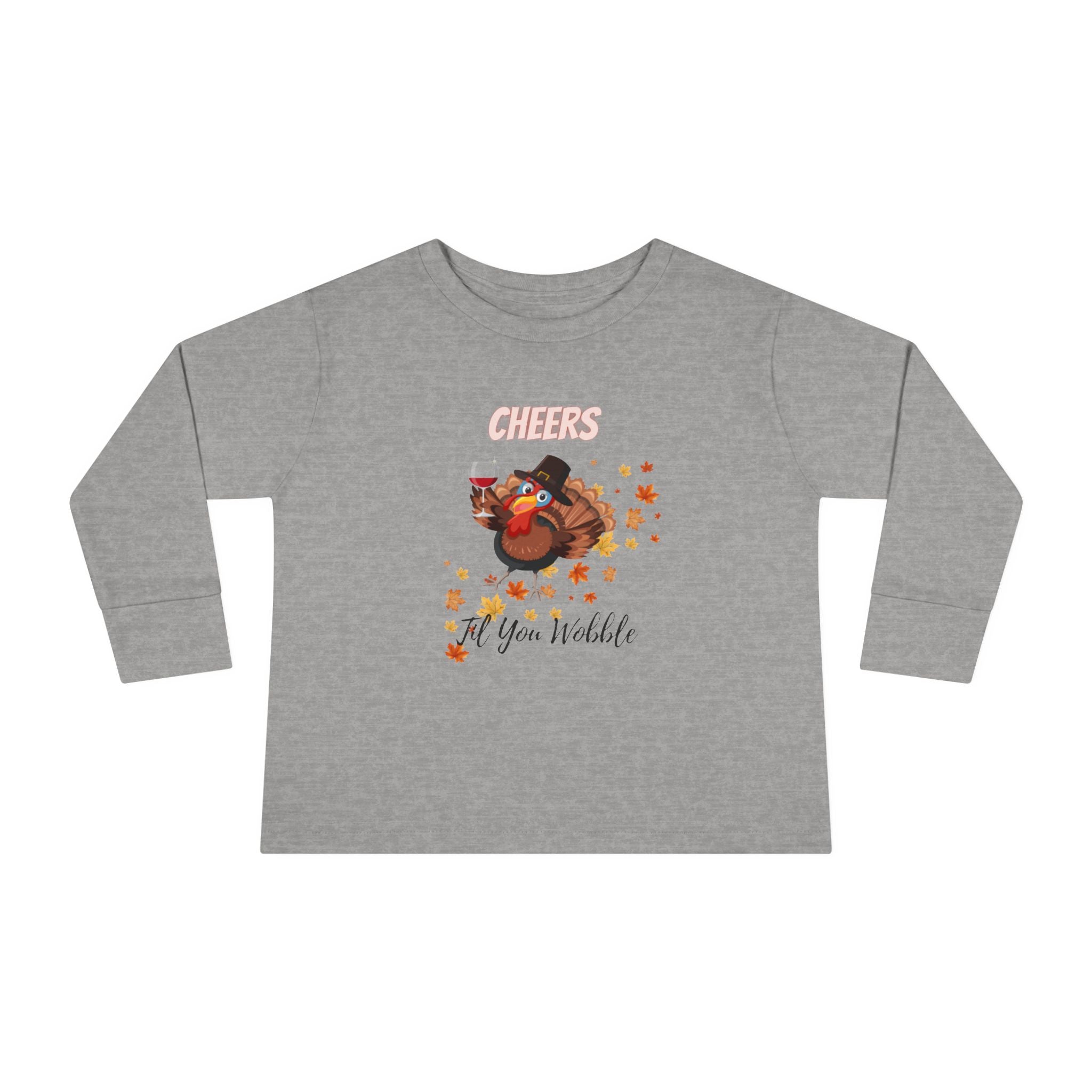 Cheers Til You Wobble Toddler Long Sleeve Tee