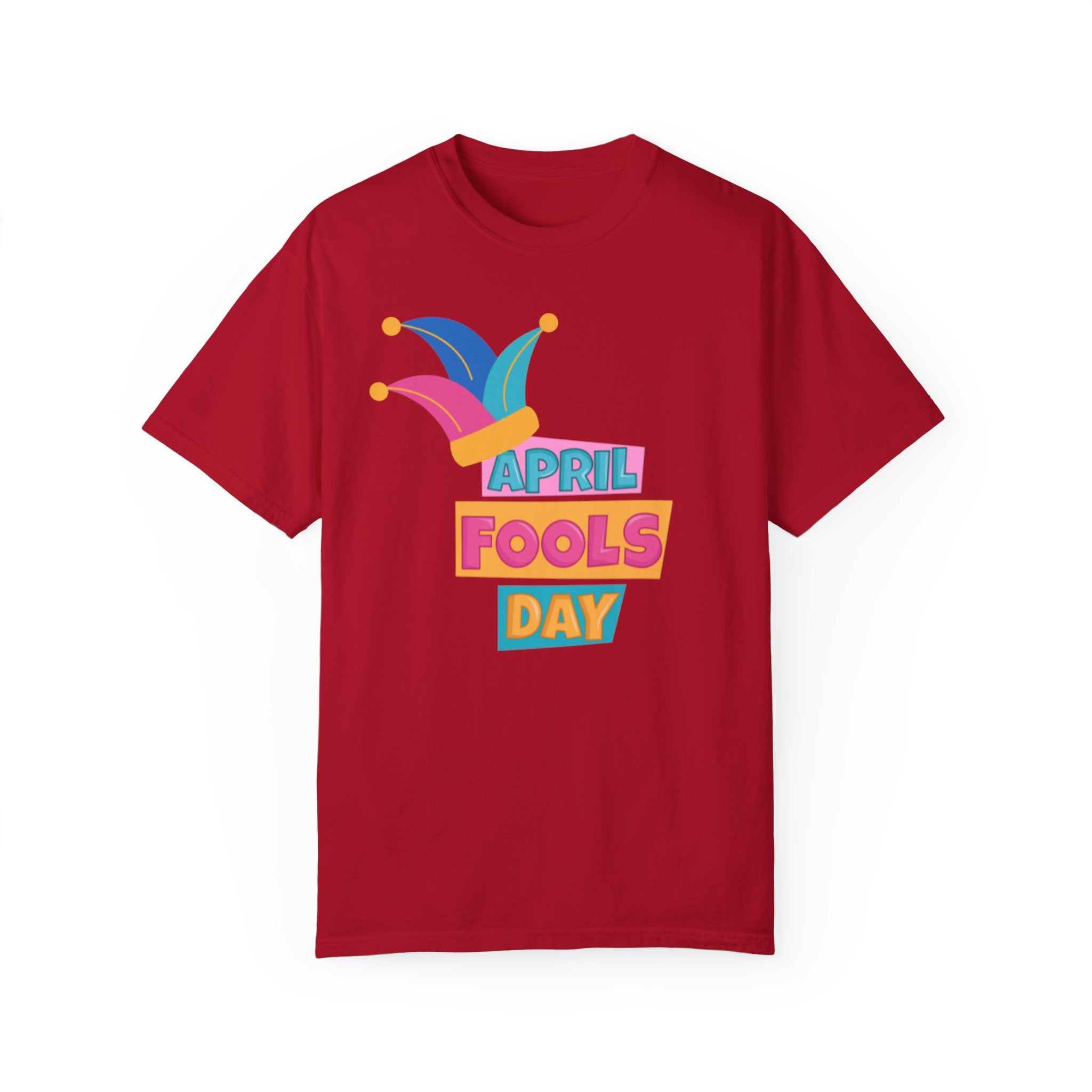 All Fool's Day Unisex Garment-Dyed T-shirt