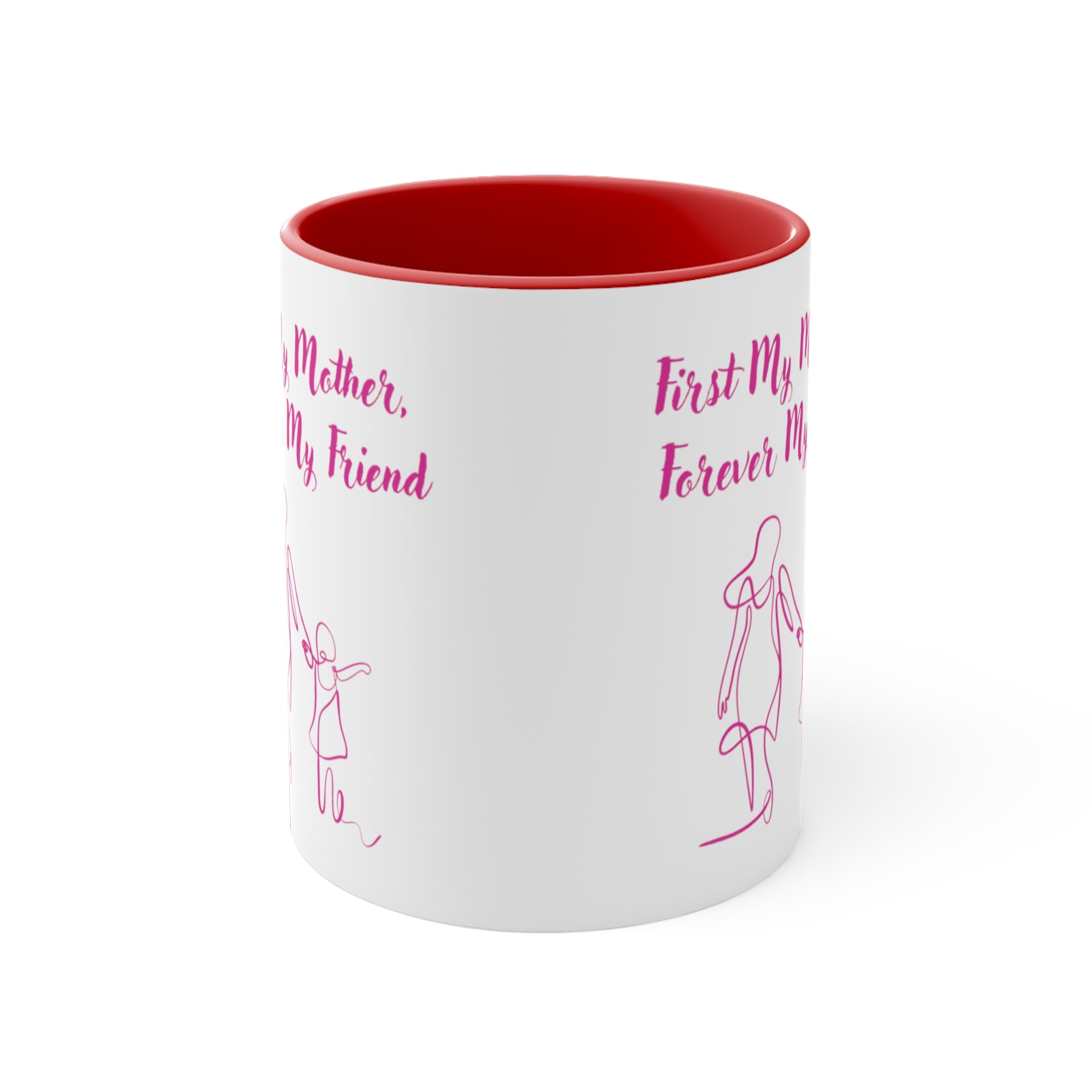 First My Mother Forever My Friend Accent Coffee Mug, 11oz