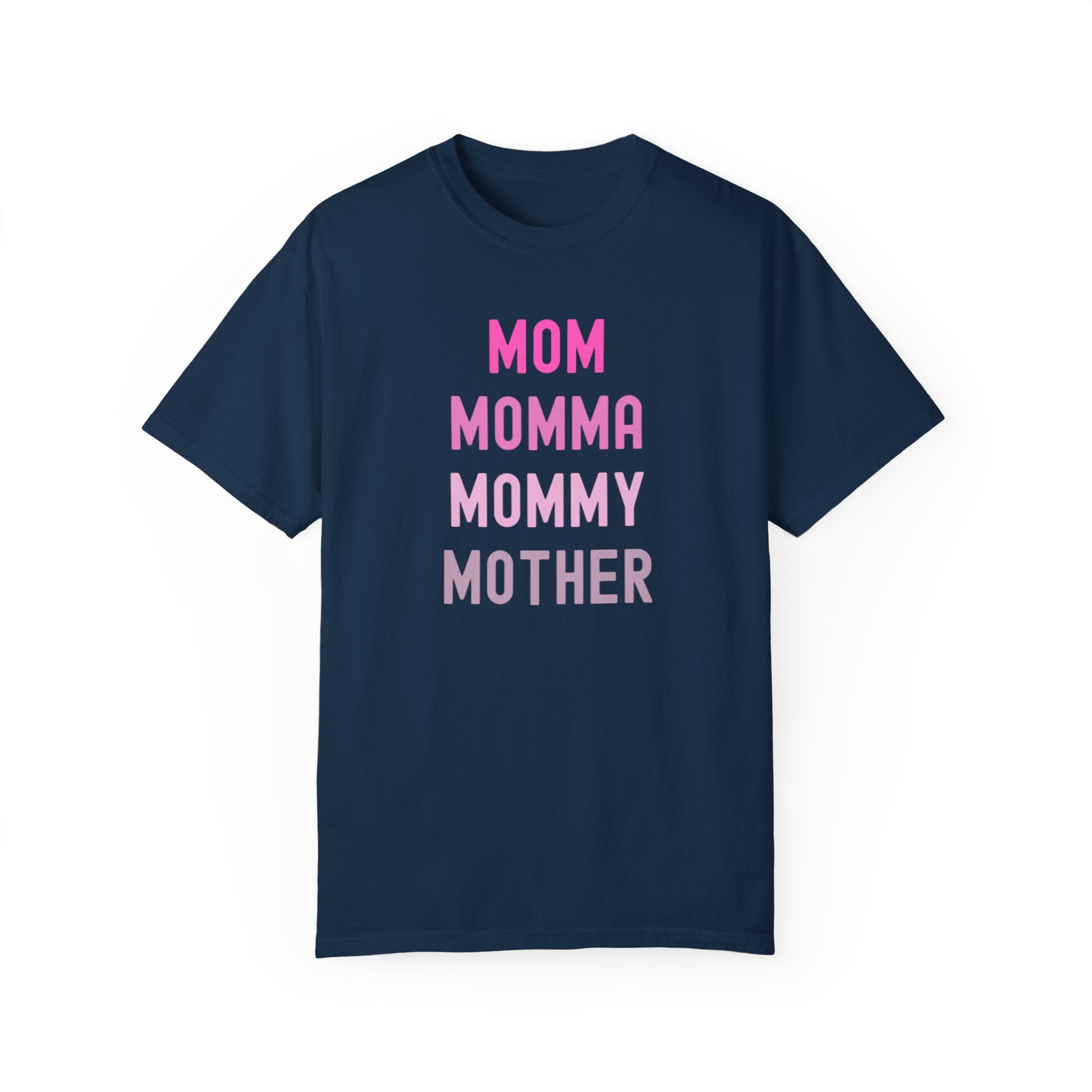Mom Momma Mommy Mother Unisex Garment-Dyed T-shirt