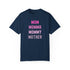 Mom Momma Mommy Mother Unisex Garment-Dyed T-shirt
