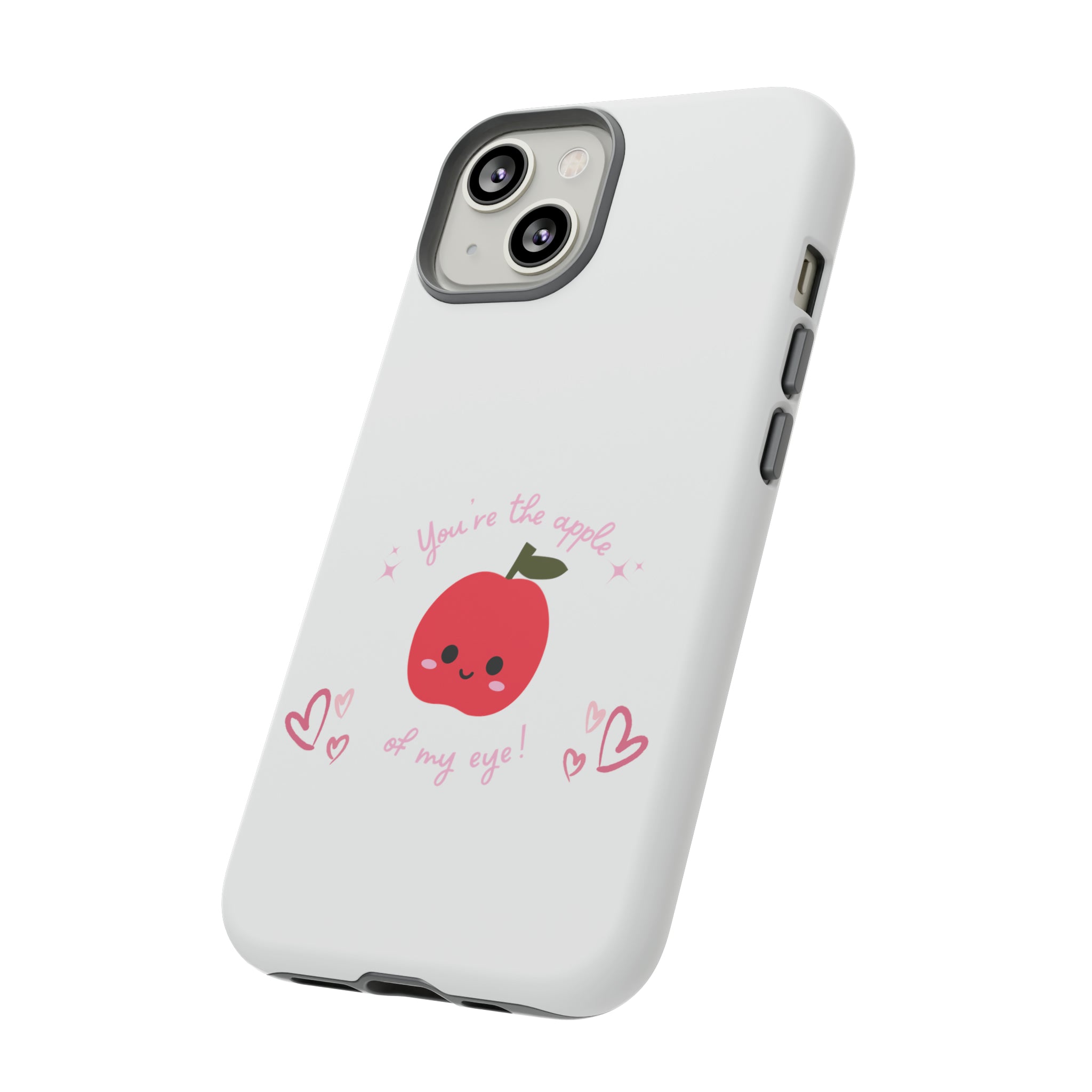 You Are The Apple Of My Eyes Tough Cases