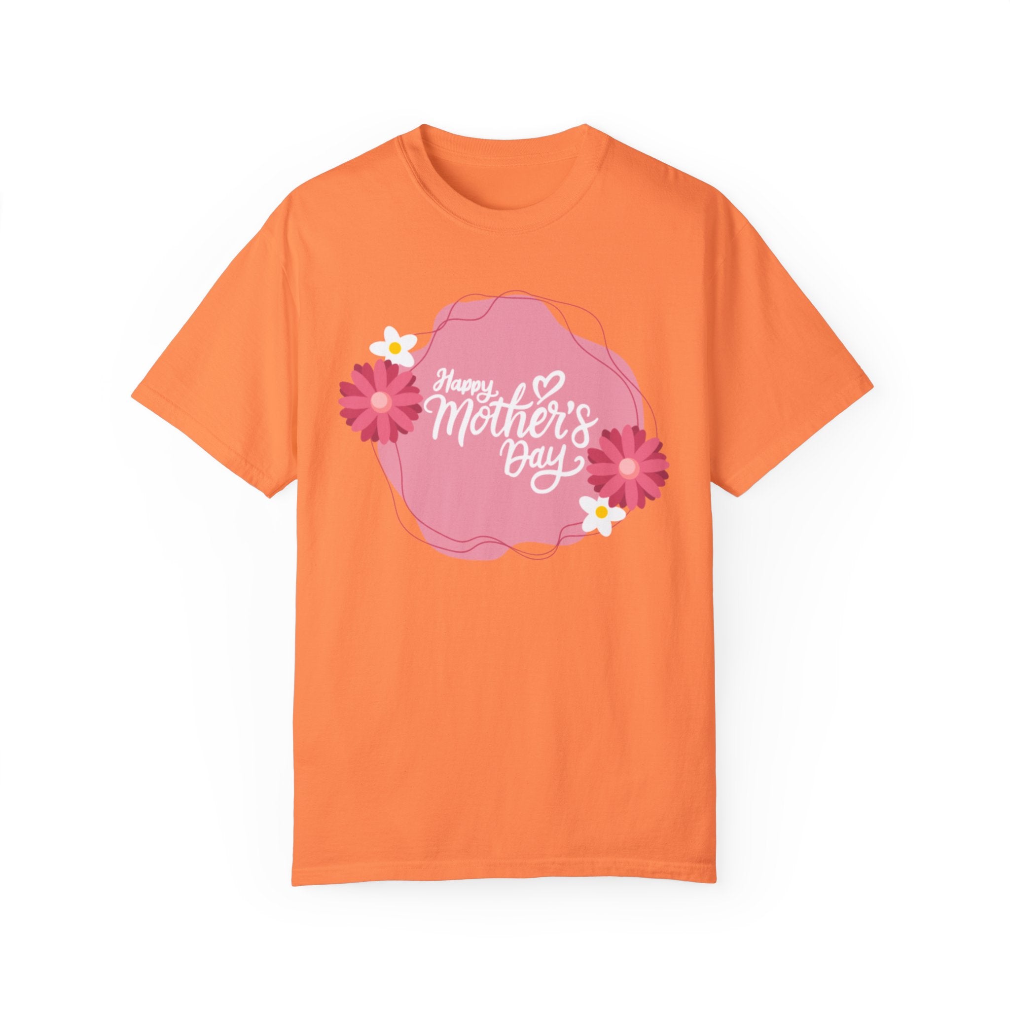 Happy Mother’s Day, Mama!  Unisex Garment-Dyed T-shirt