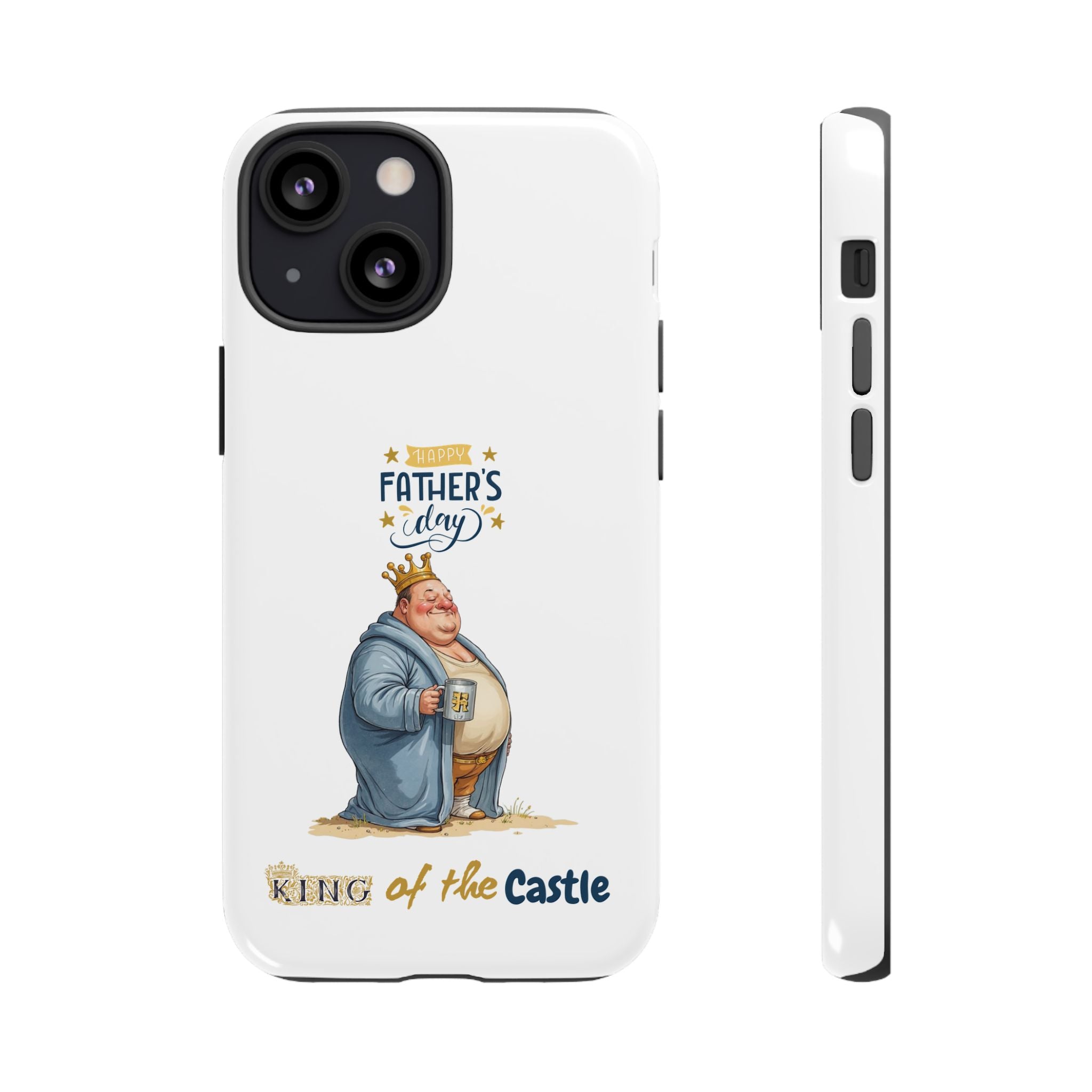 Father's Day King of the Castle Phone Case