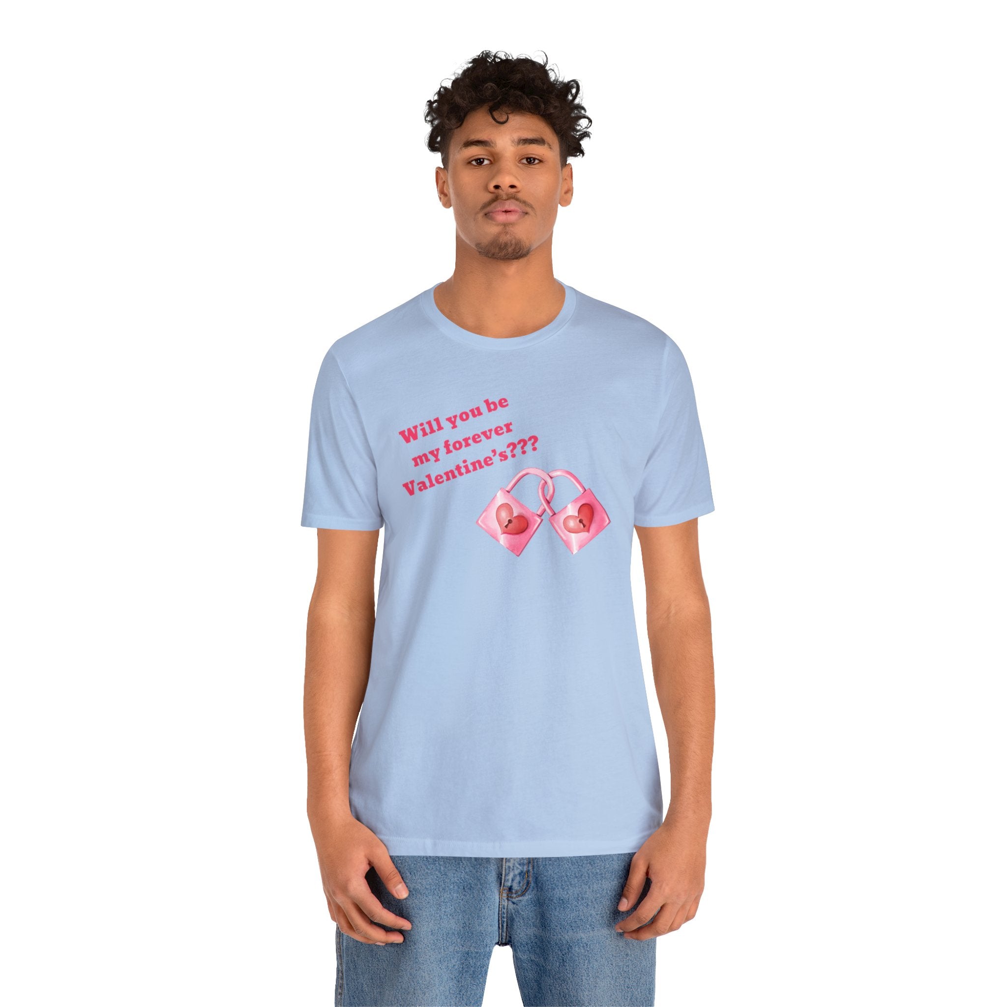 Will You Be My Forever Valentine?? Unisex Jersey Short Sleeve Tee