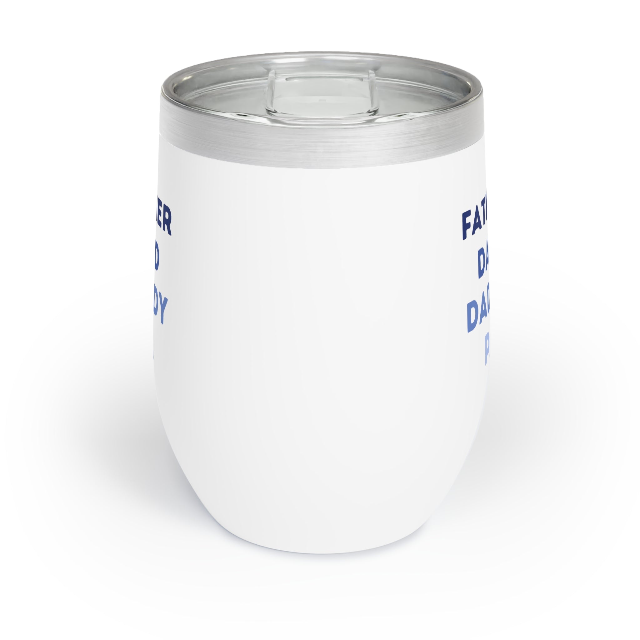 Father Dad Daddy Pa Chill Wine Tumbler