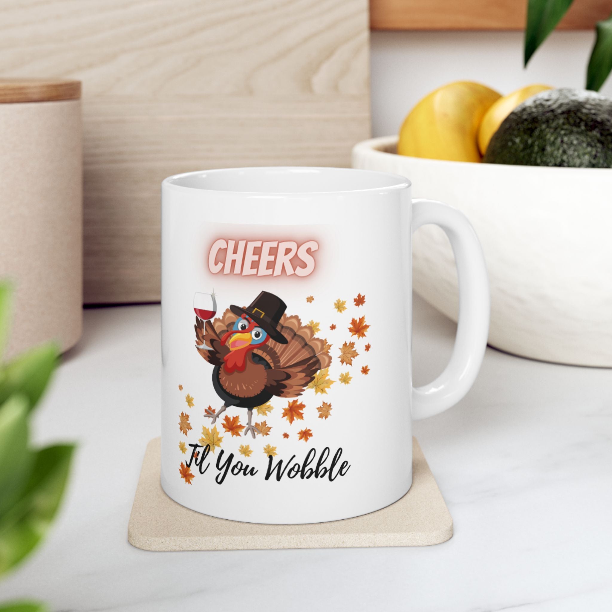 Cheers Til You Wobble Ceramic Mug, (11oz, 15oz)