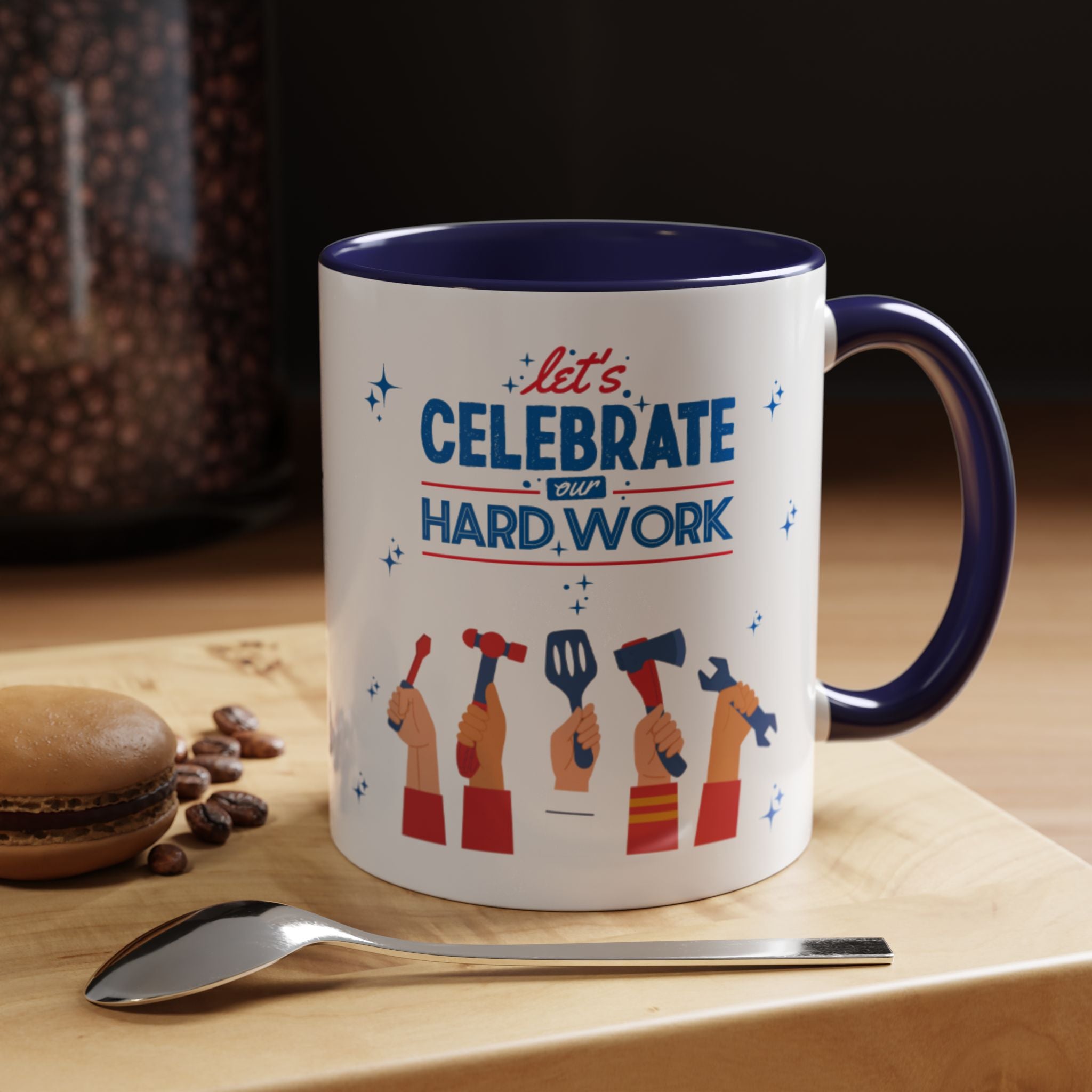 Let's Celebrate Our Hard Work Accent Coffee Mug (11, 15oz)