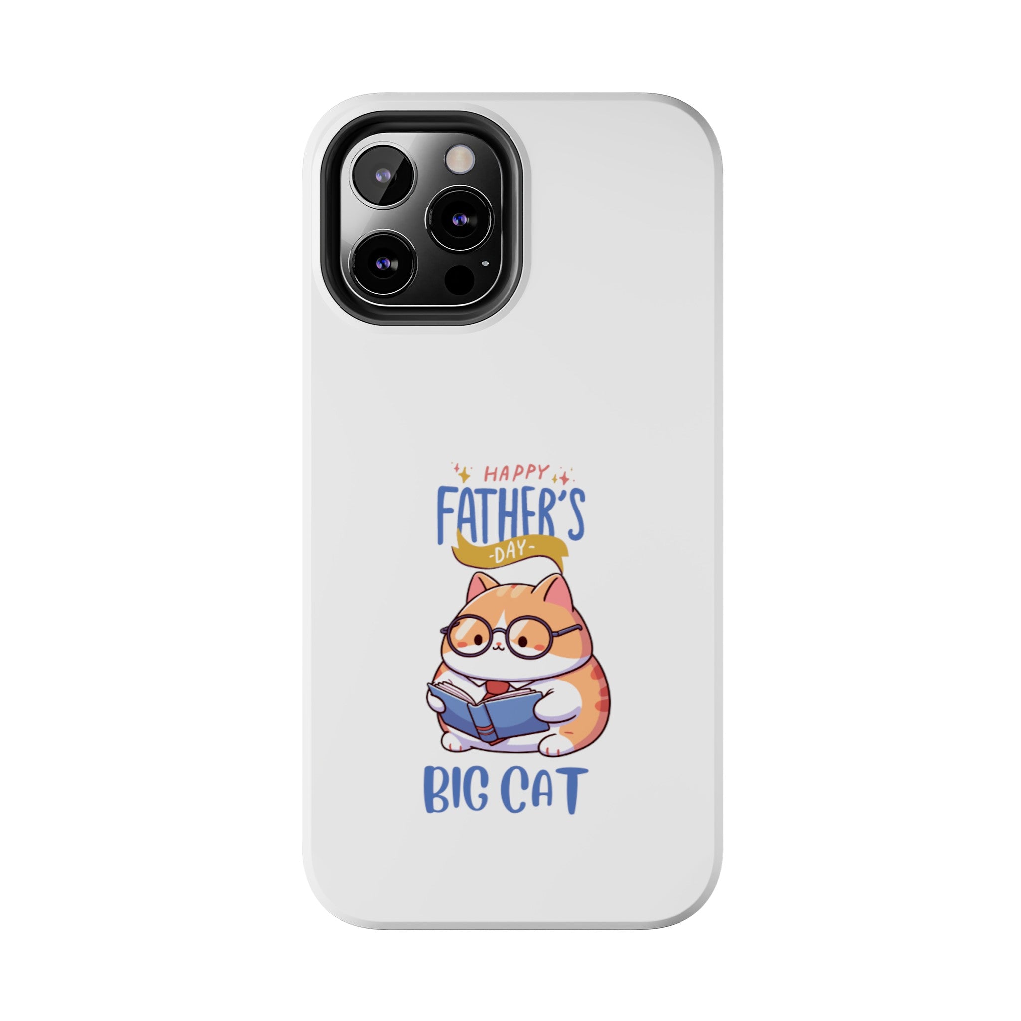 Happy Father's Day Big Cat Tough Phone Cases