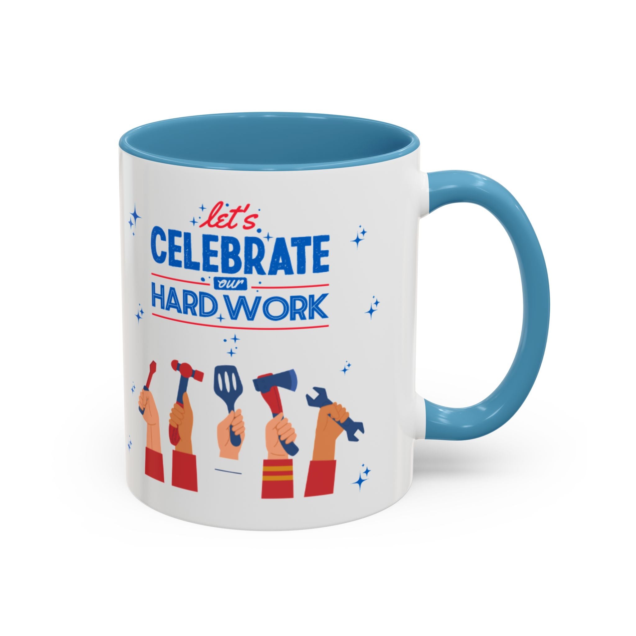 Let's Celebrate Our Hard Work Accent Coffee Mug (11, 15oz)