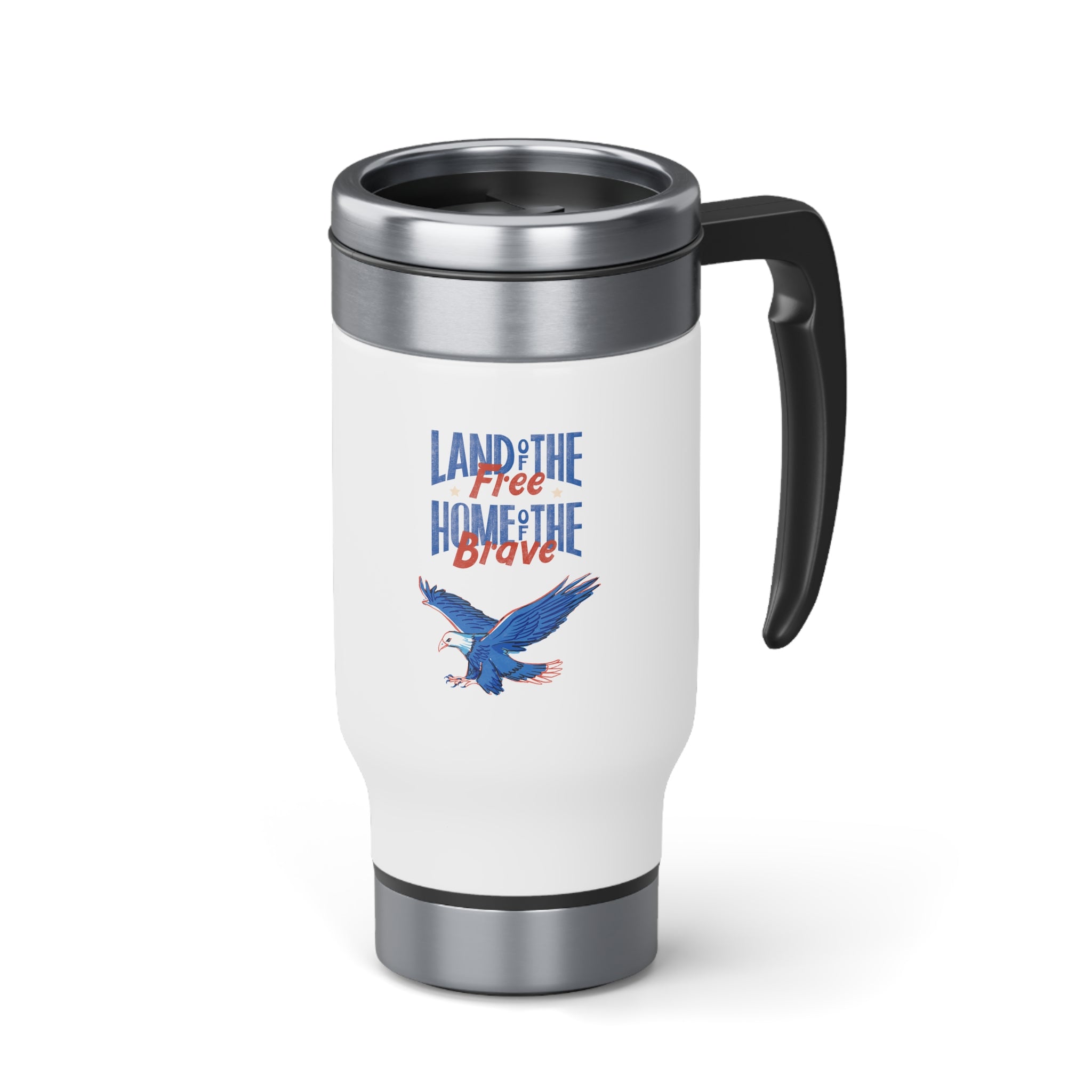 Land Of The Free Home Of The Brave Stainless Steel Travel Mug with Handle, 14oz