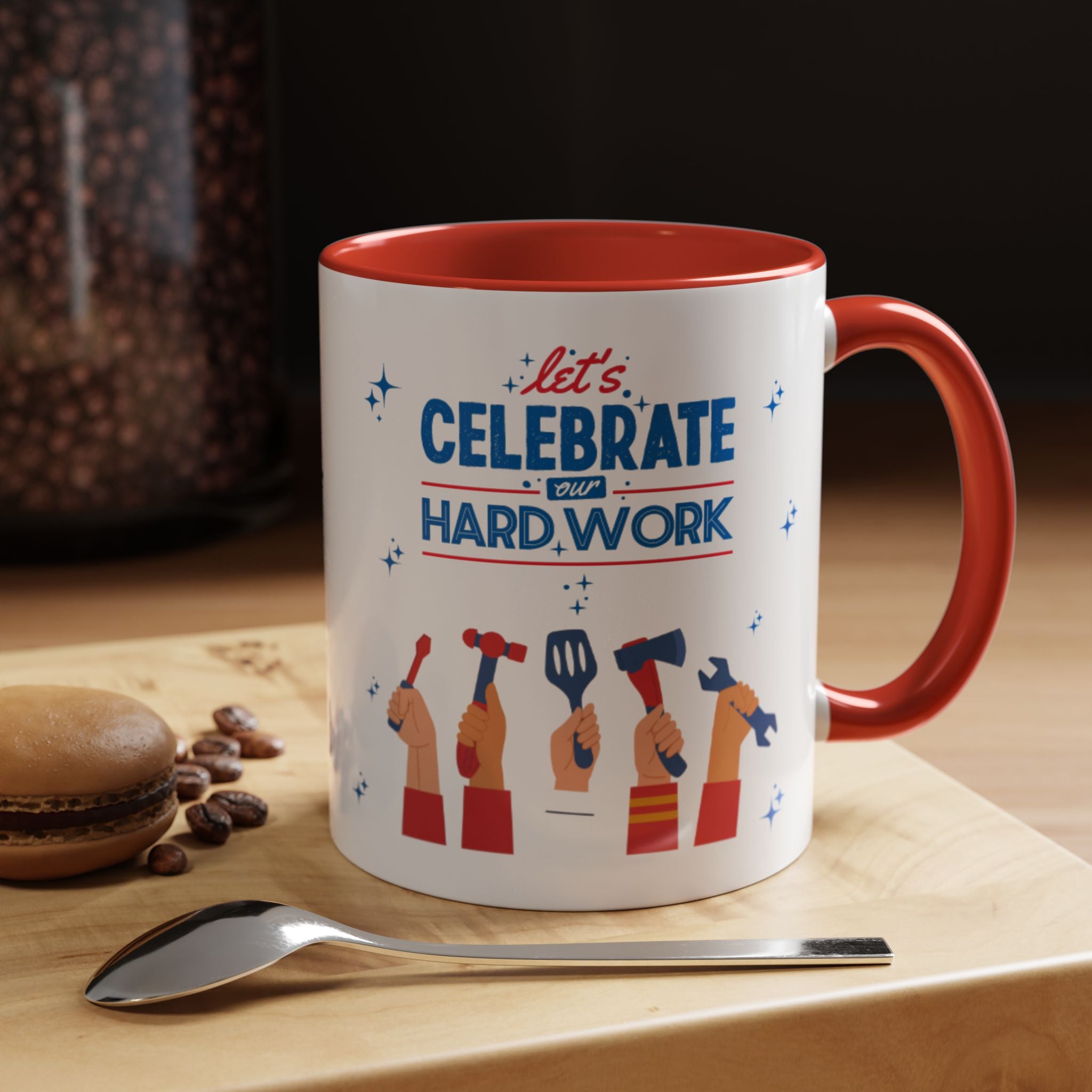 Let's Celebrate Our Hard Work Accent Coffee Mug (11, 15oz)