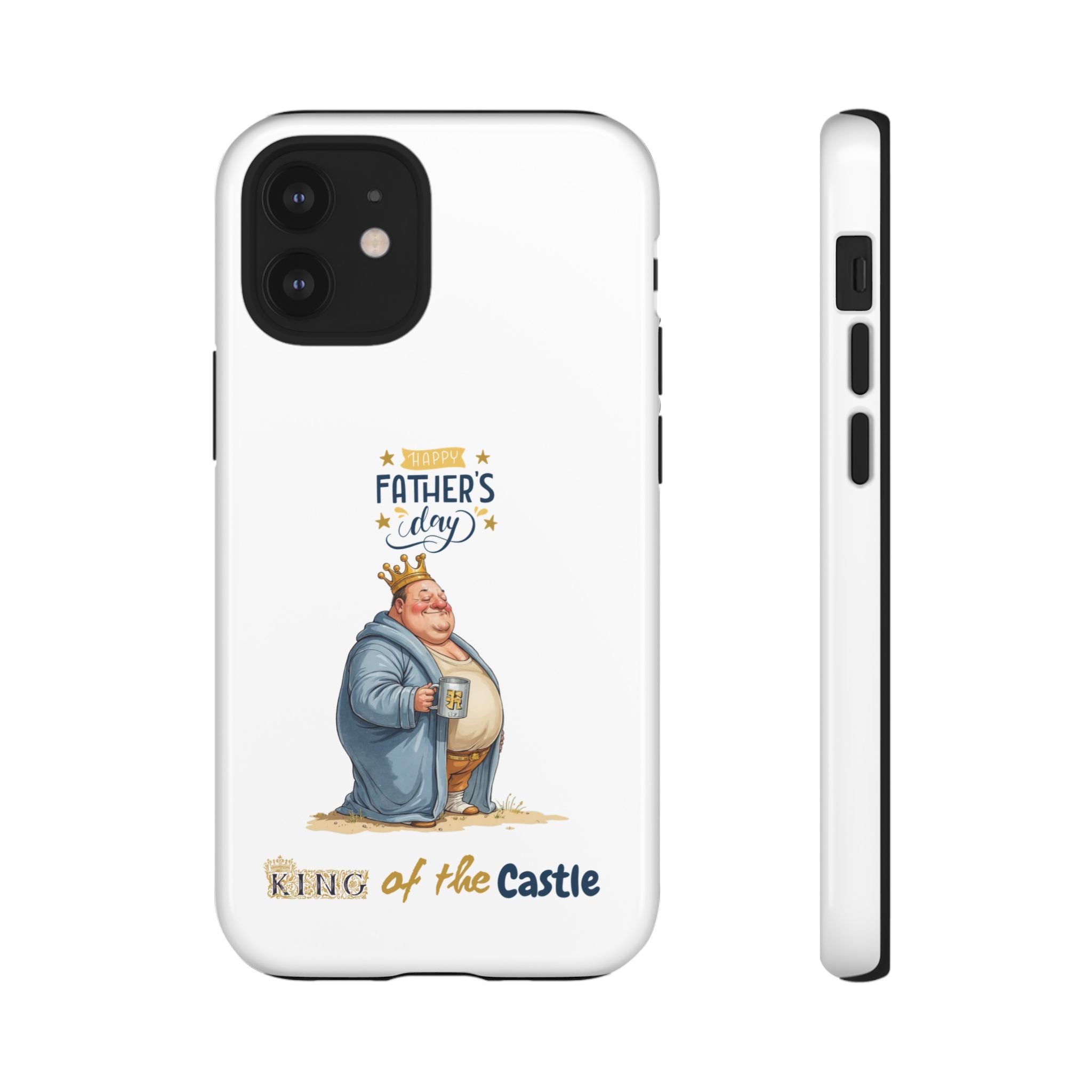 Father's Day King of the Castle Phone Case