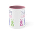 Have A Bunny-tastic Easter Accent Coffee Mug, 11oz