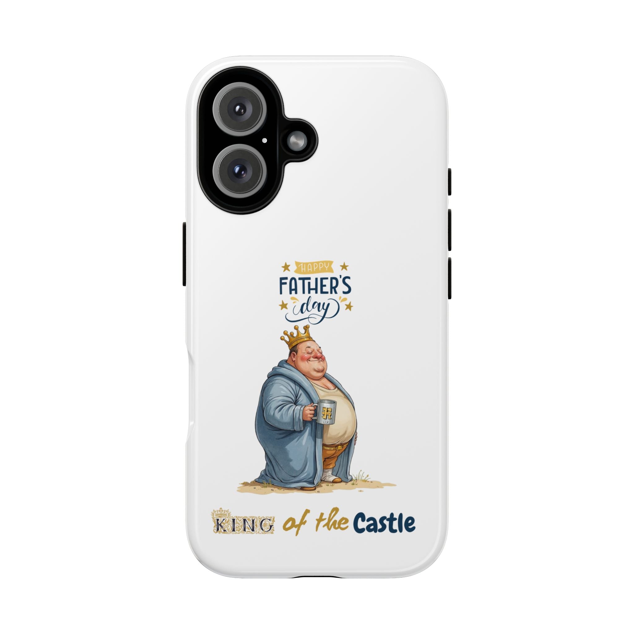Father's Day King of the Castle Phone Case