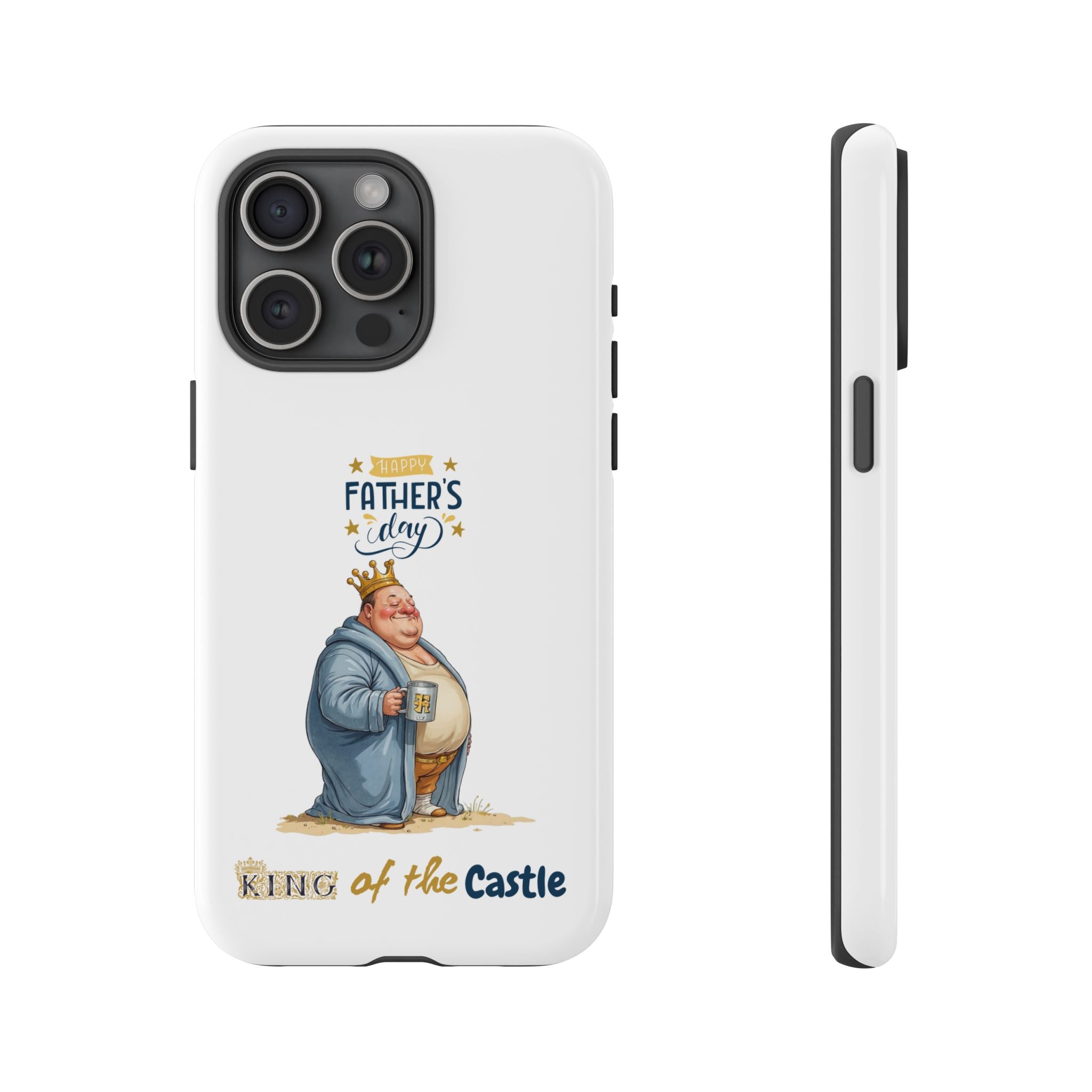 Father's Day King of the Castle Phone Case