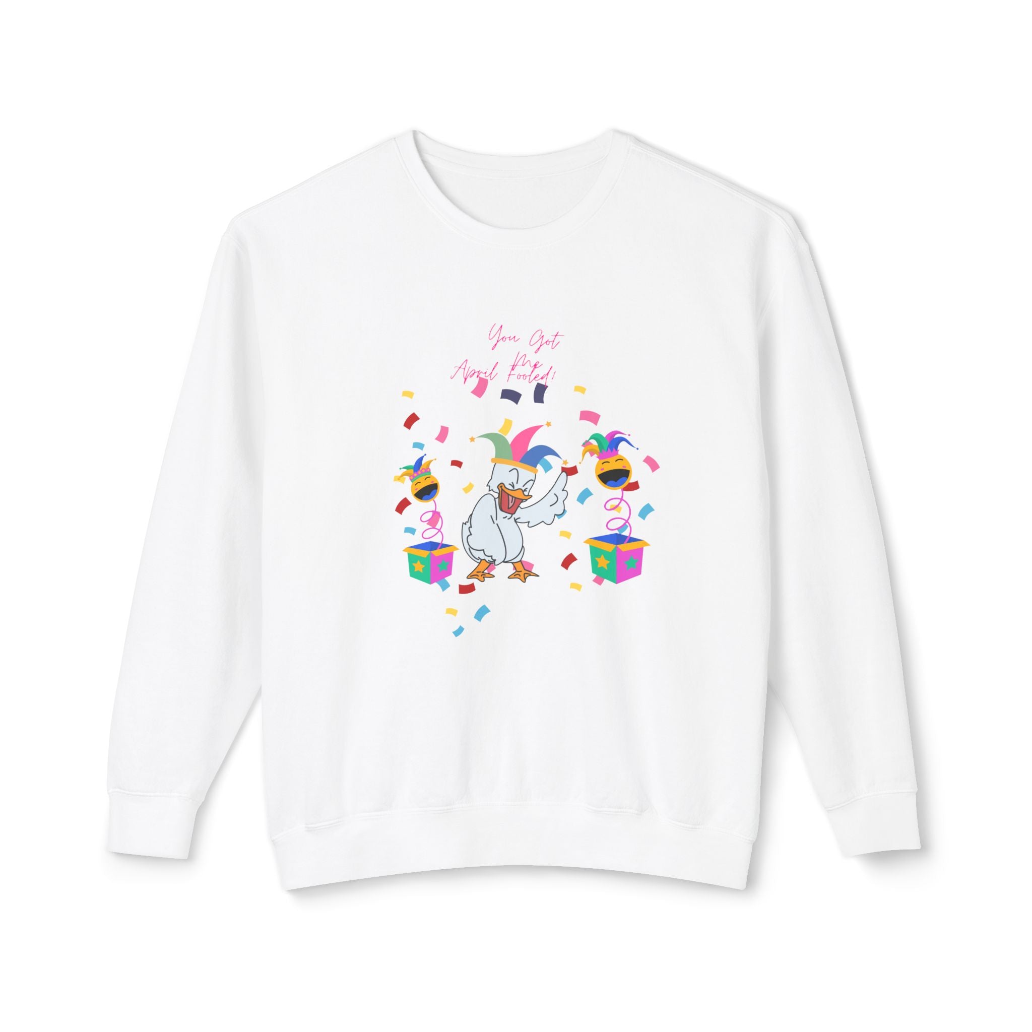 You Got Me April Fooled! Vibes Unisex Lightweight Crewneck Sweatshirt