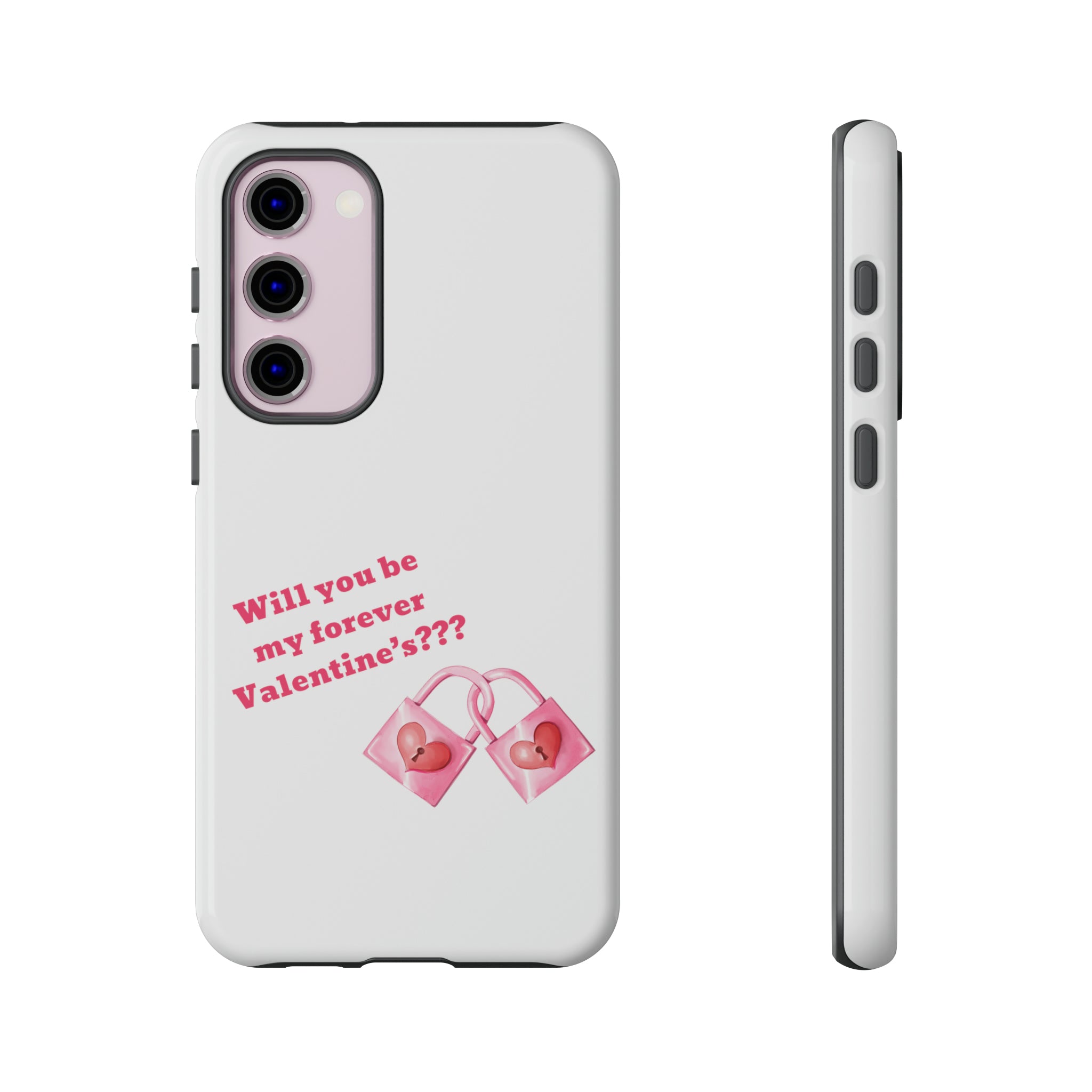 Will You Be My Forever Valentine?? Tough Cases