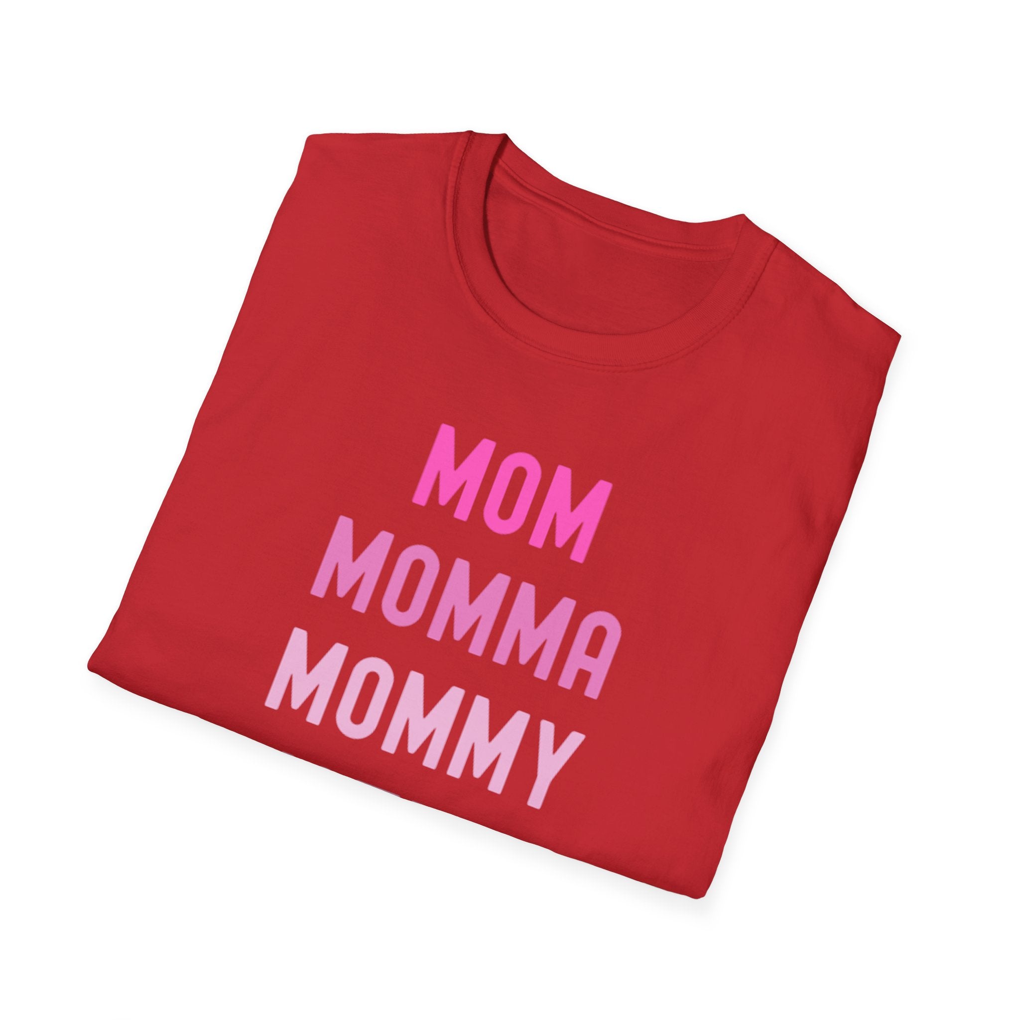 Mom Momma Mommy Mother Unisex Softstyle T-Shirt