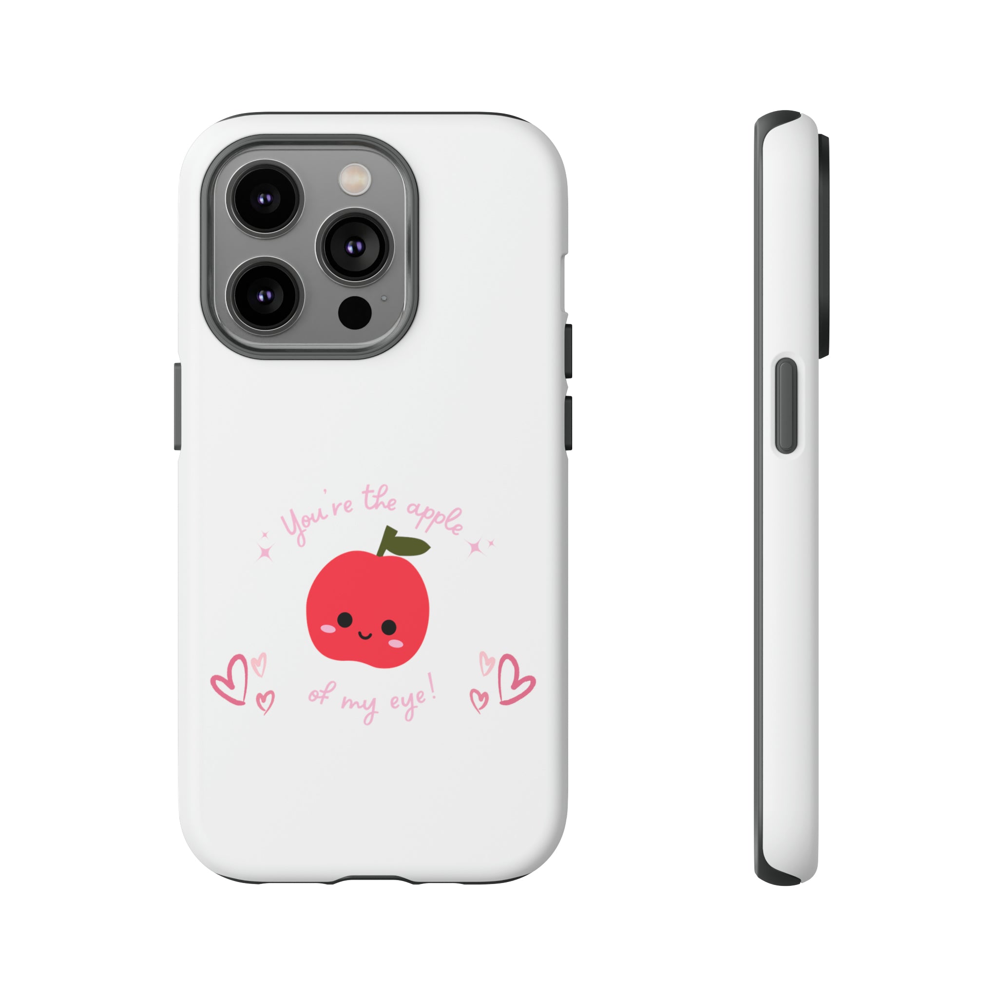 You Are The Apple Of My Eyes Tough Cases