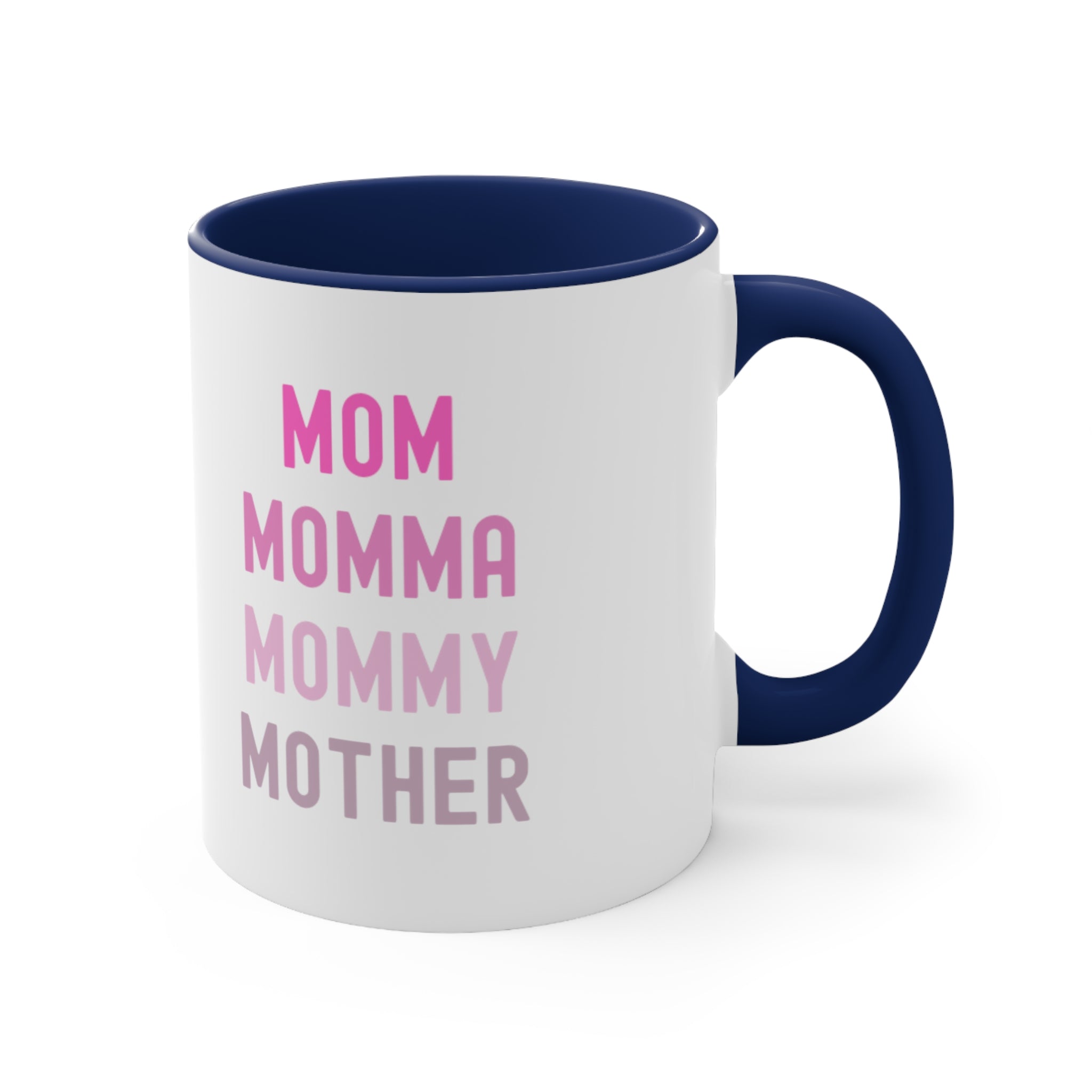 Mom Momma Mommy Mother Accent Coffee Mug, 11oz