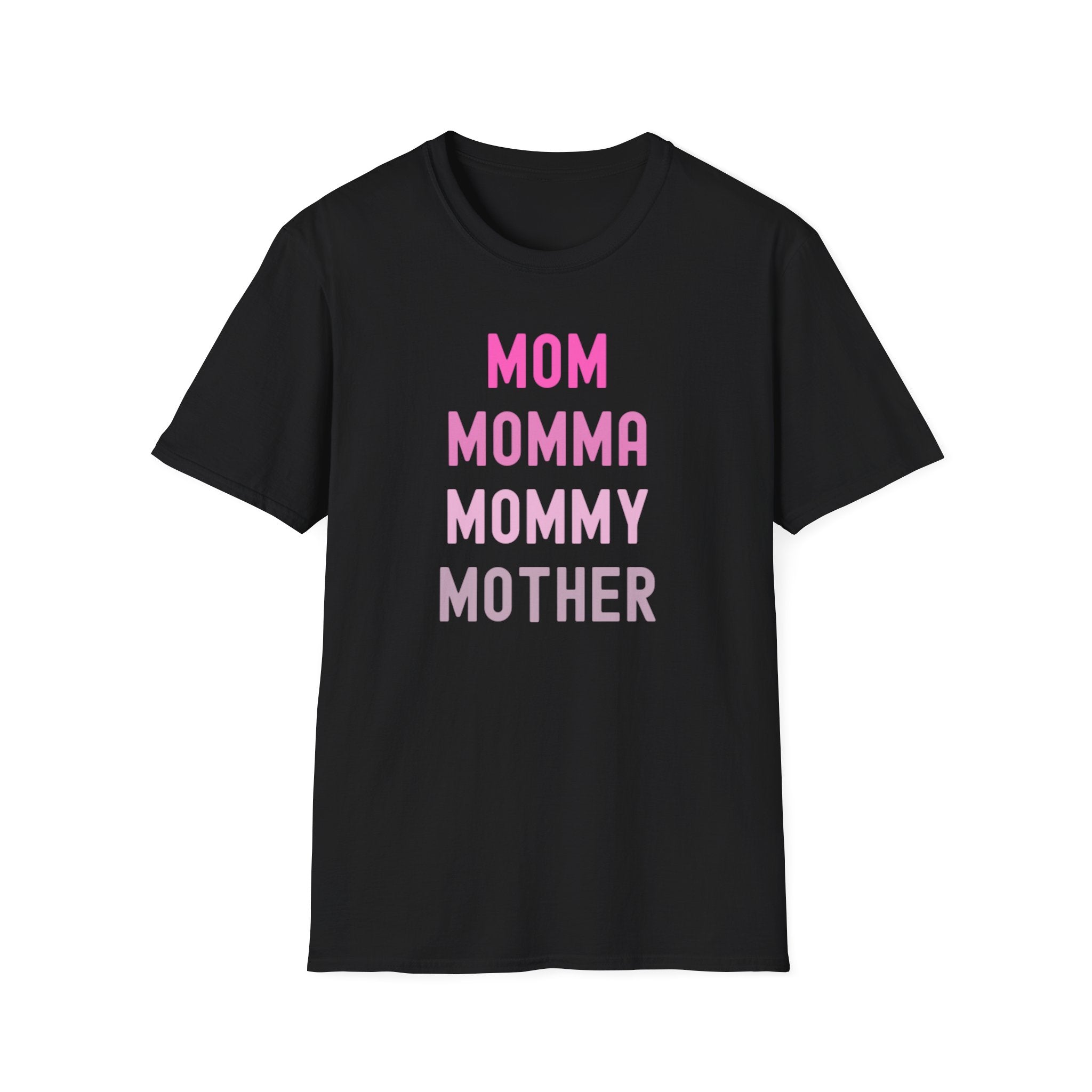 Mom Momma Mommy Mother Unisex Softstyle T-Shirt