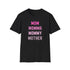 Mom Momma Mommy Mother Unisex Softstyle T-Shirt