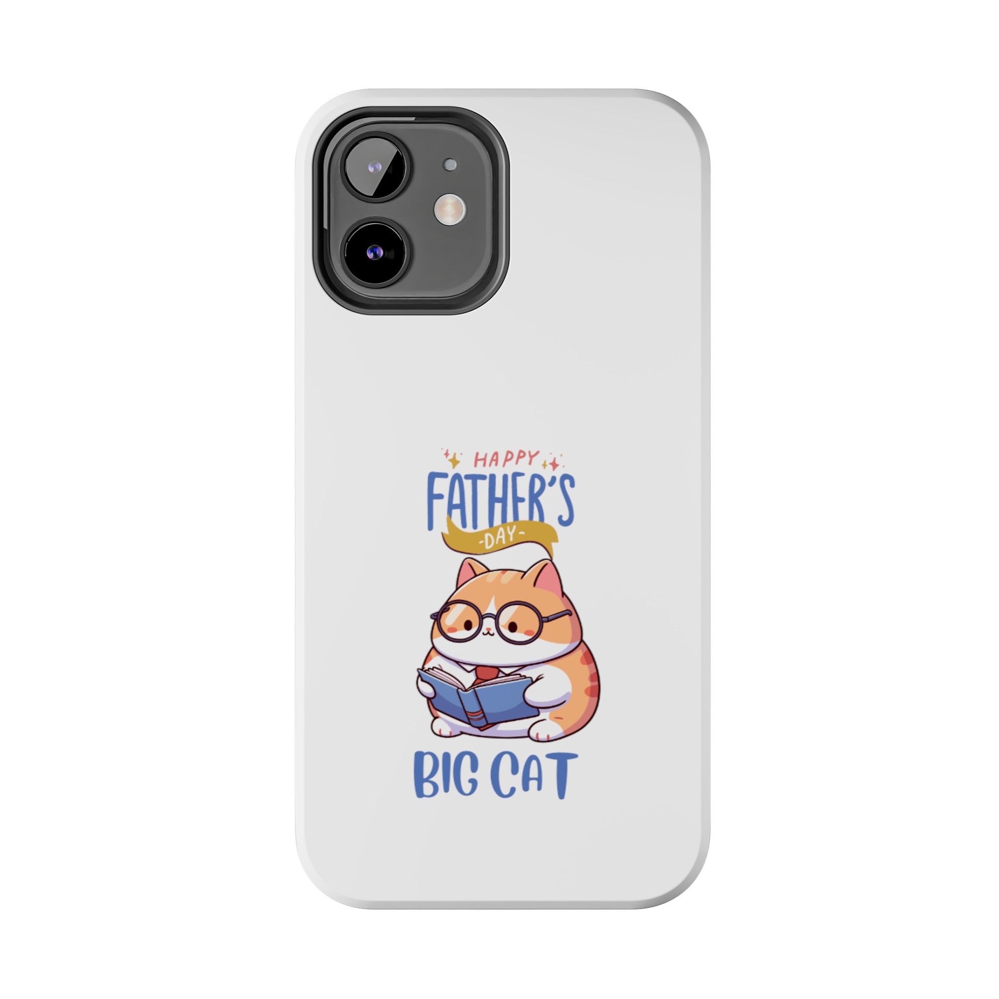 Happy Father's Day Big Cat Tough Phone Cases