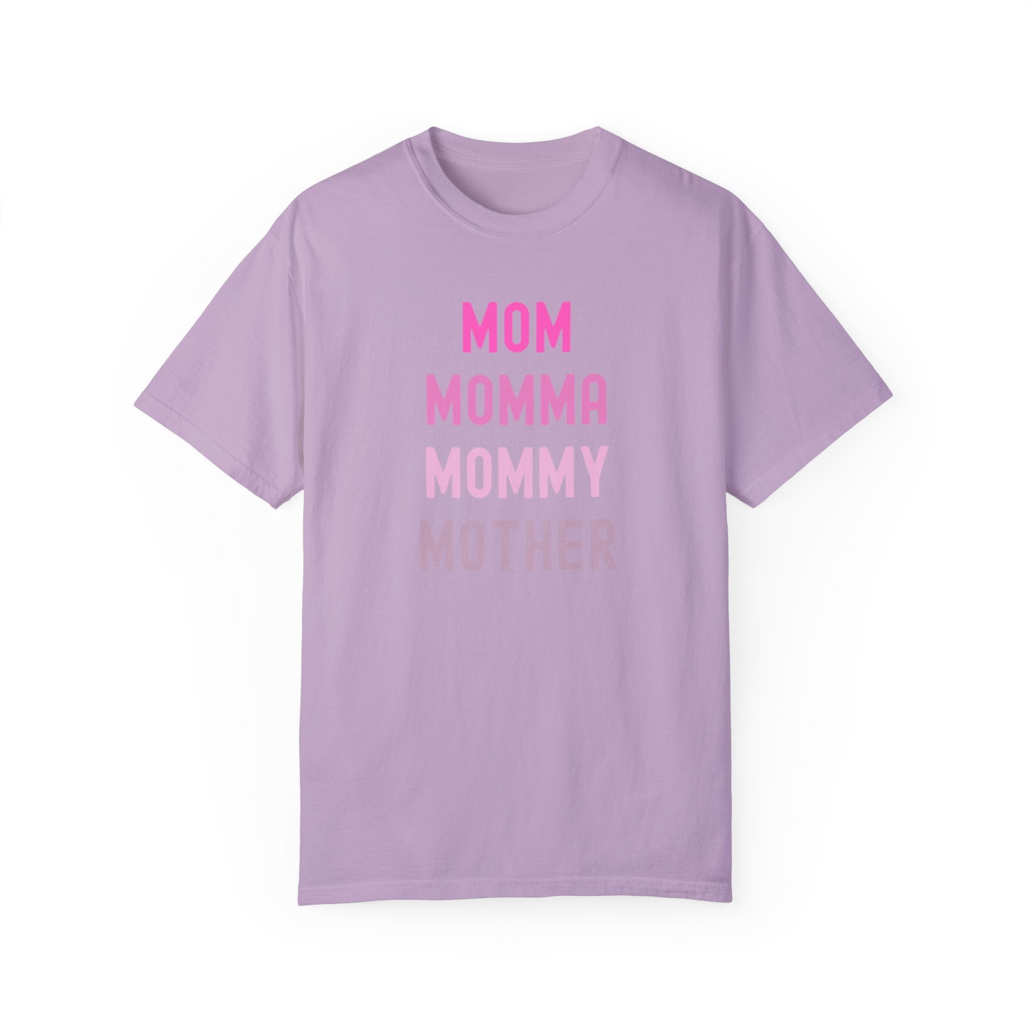 Mom Momma Mommy Mother Unisex Garment-Dyed T-shirt