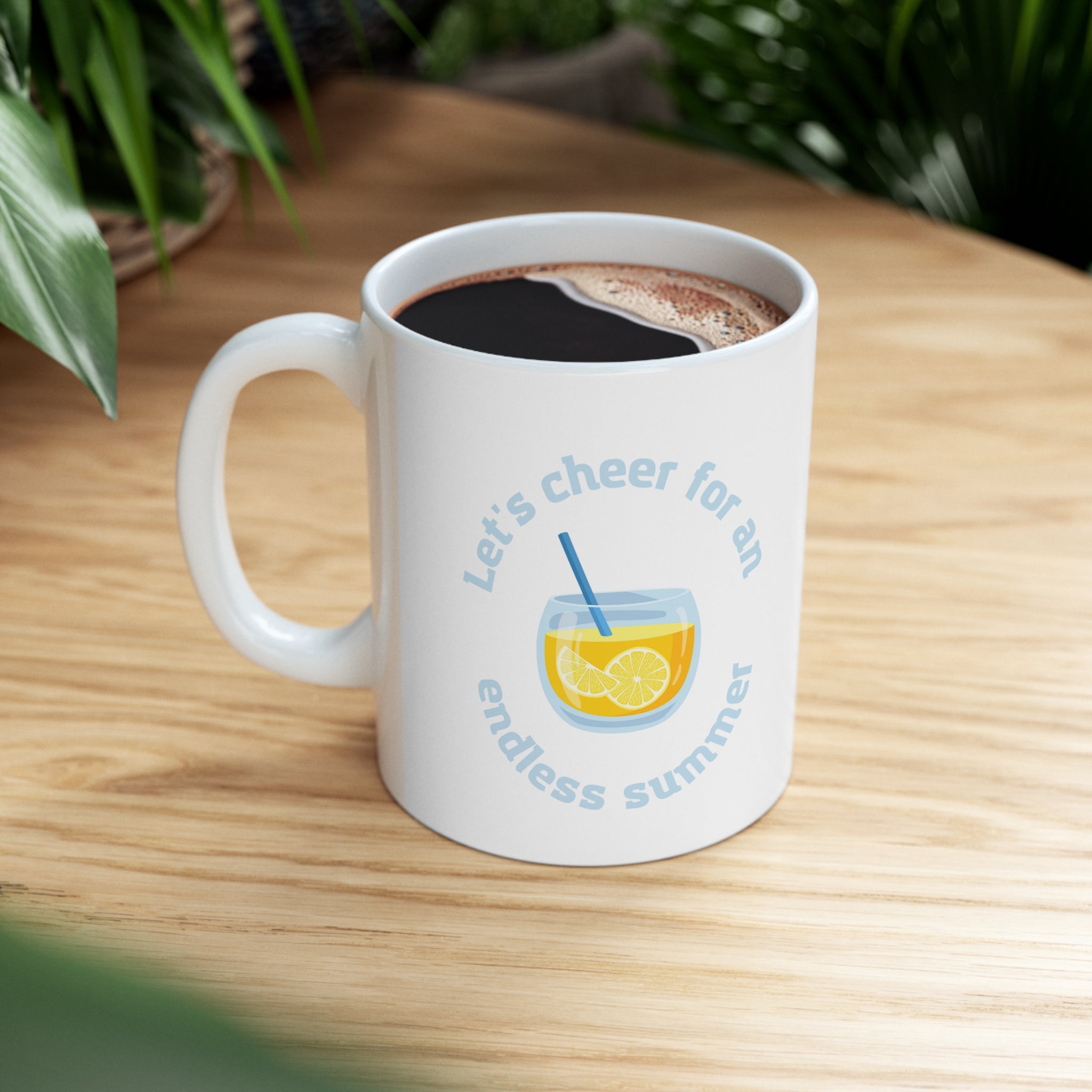 Let's Cheer For An Endless Summer Ceramic Mug 11oz