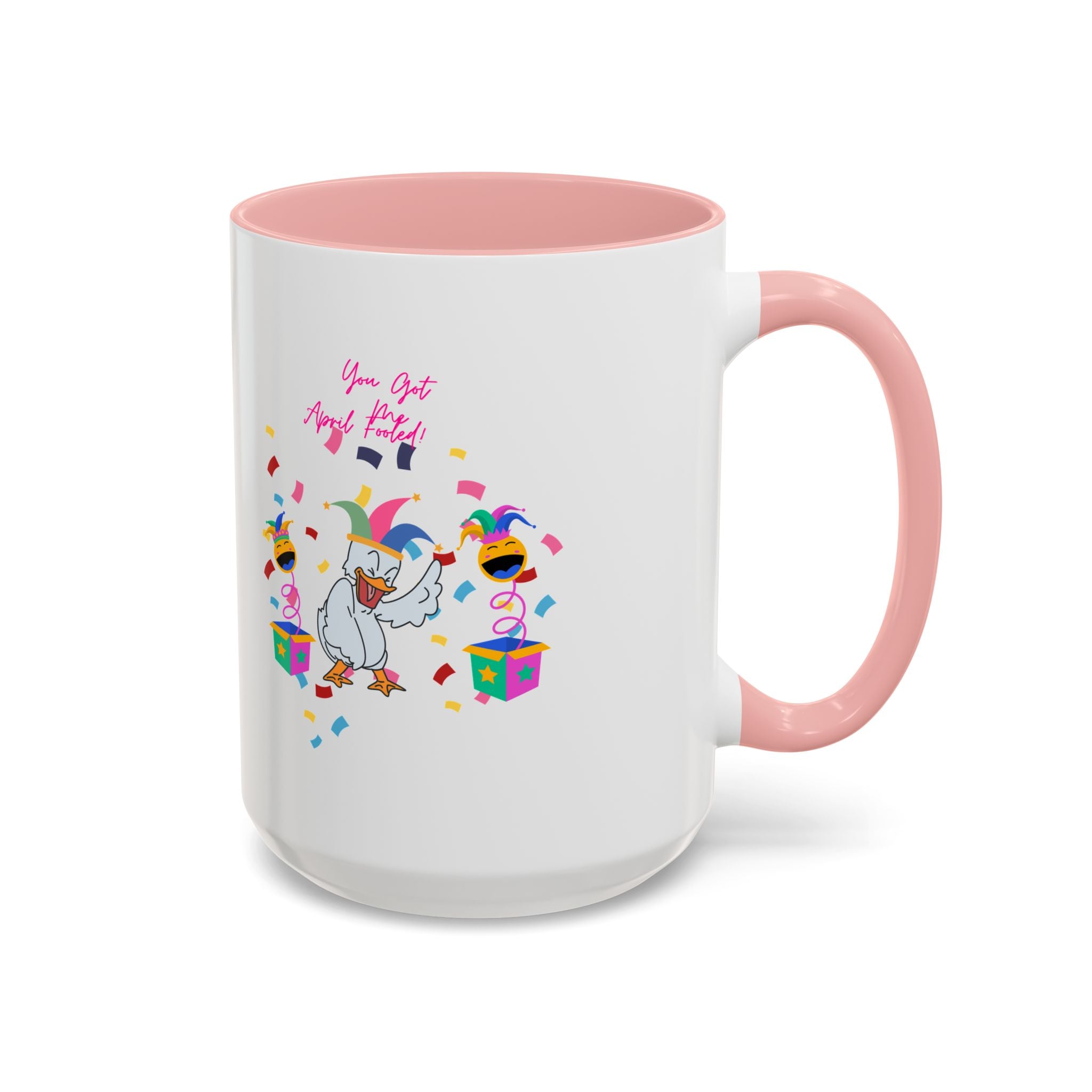 You Got Me April Fooled! Accent Coffee Mug