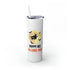 Happy All Hallows Eve Skinny Tumbler with Straw, 20oz