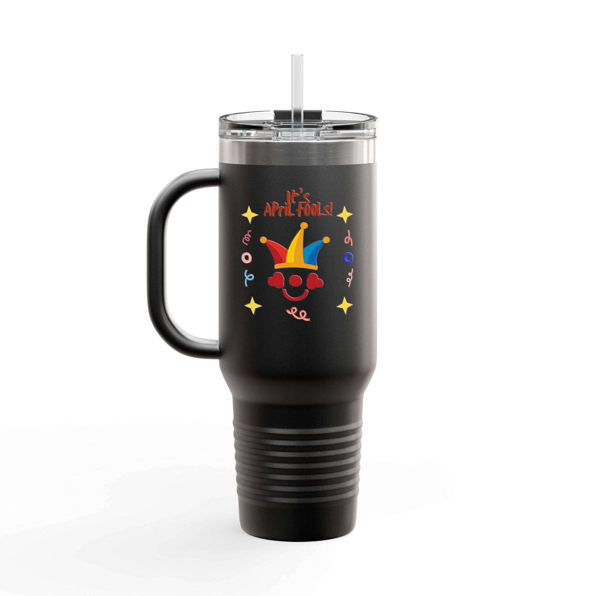 It's April Fool's Day! Insulated Travel Mug - 40oz