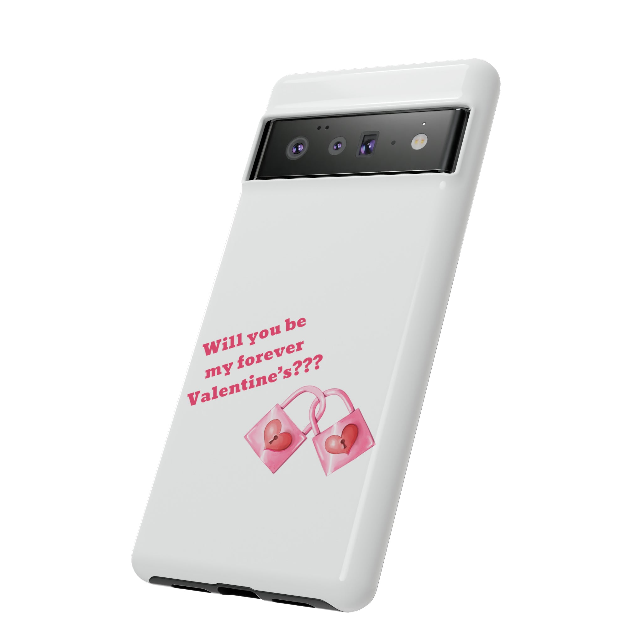 Will You Be My Forever Valentine?? Tough Cases