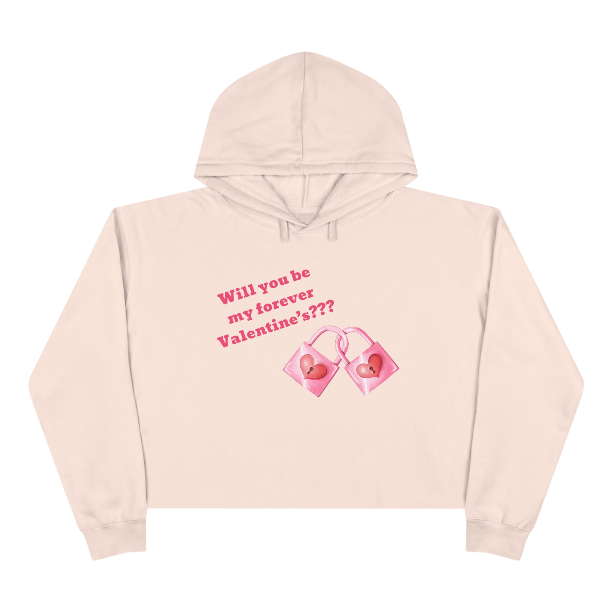 Will You Be My Forever Valentine?? Crop Hoodie