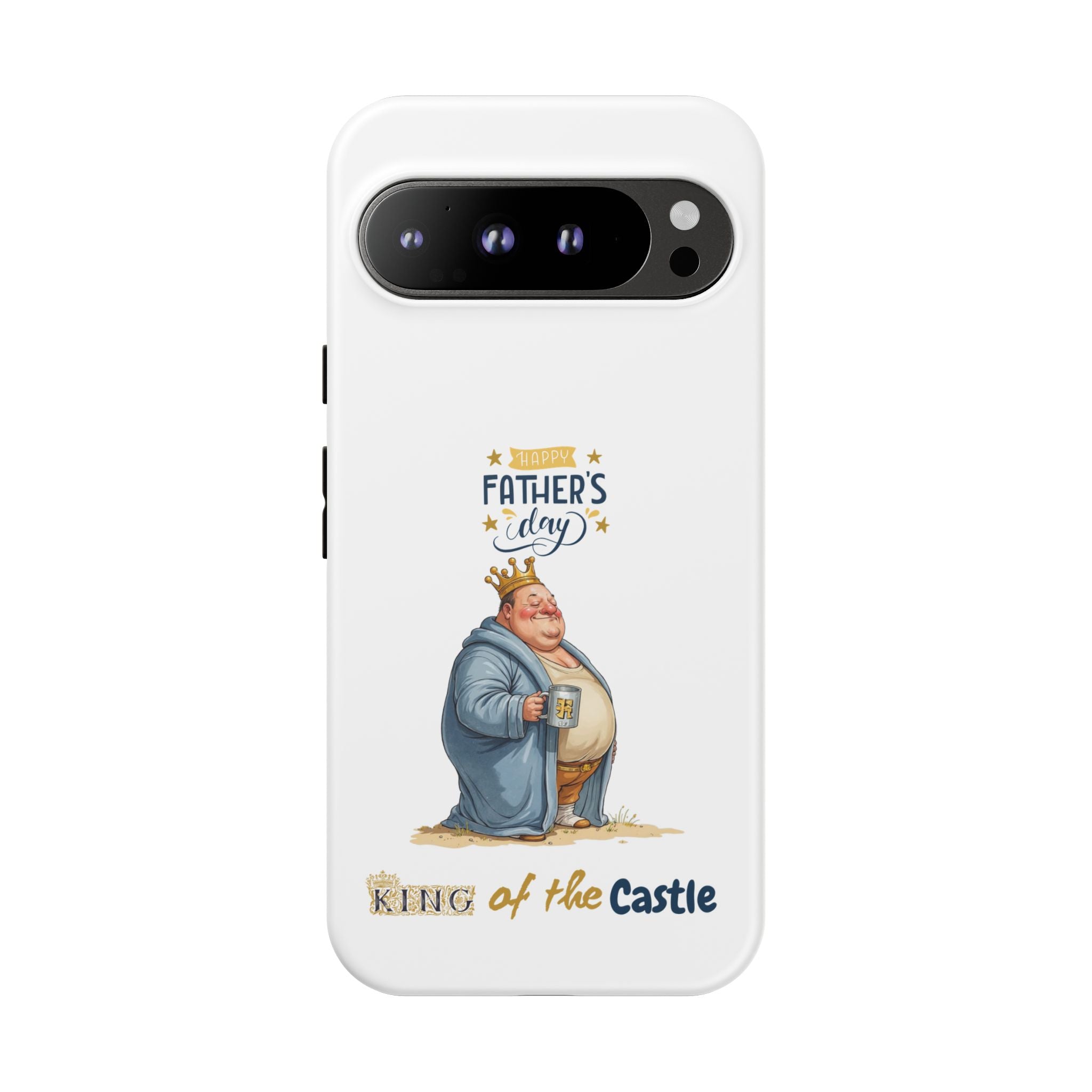Father's Day King of the Castle Phone Case