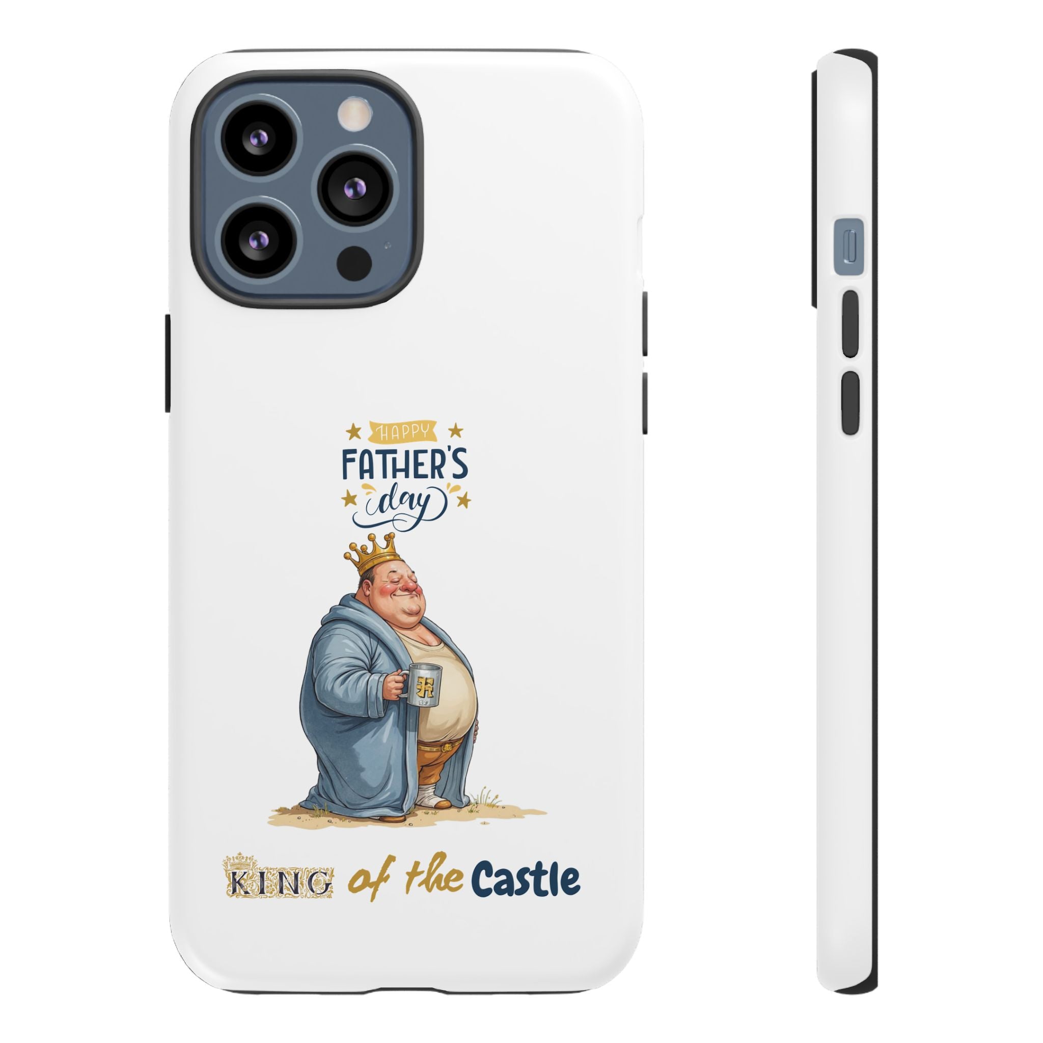 Father's Day King of the Castle Phone Case