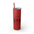 It's The Season of the Witch Skinny Tumbler with Straw, 20oz