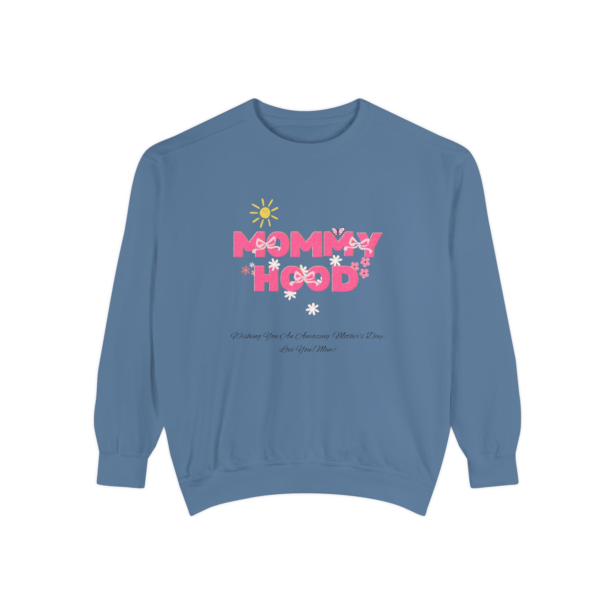 Mommy Hood Unisex Garment-Dyed Sweatshirt