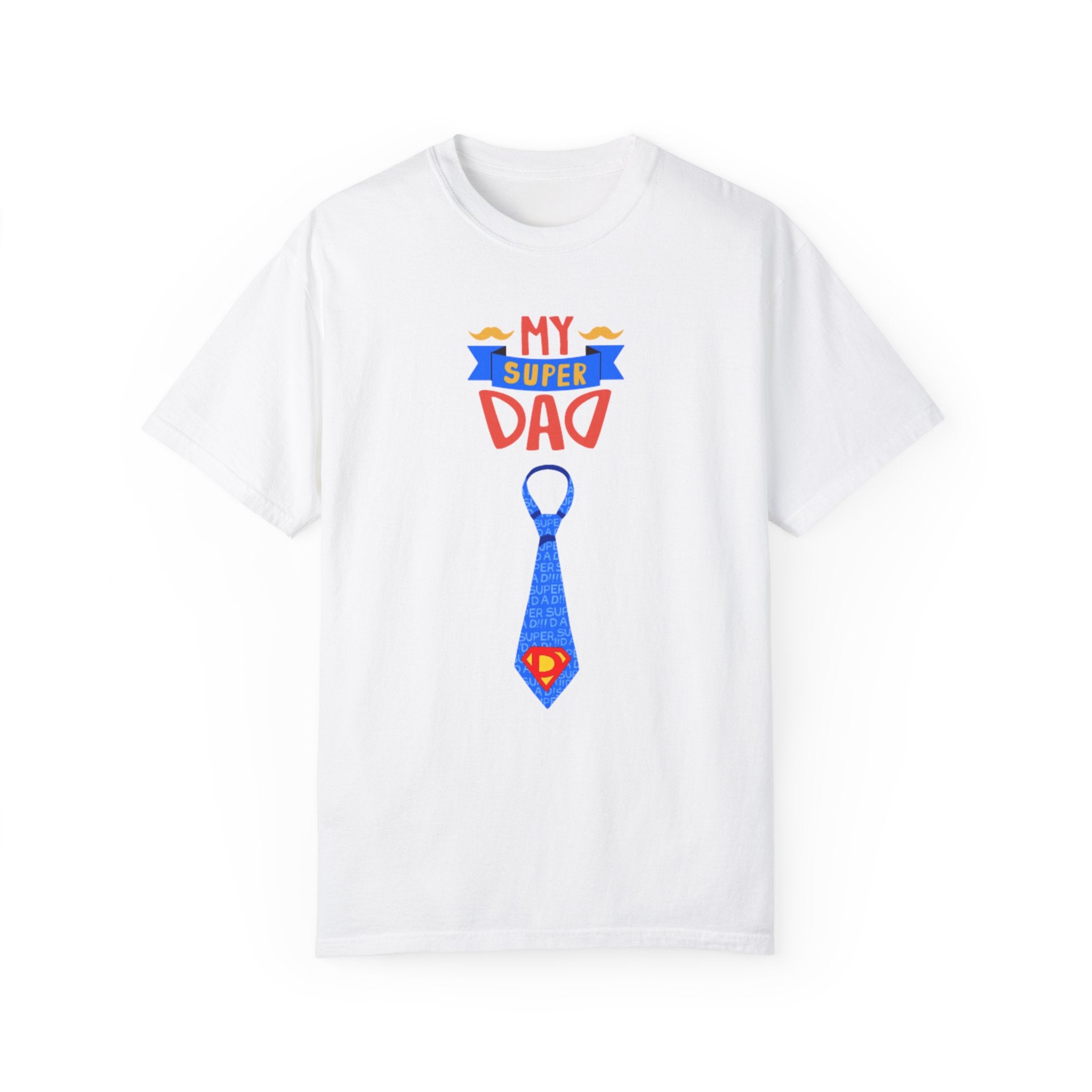 My Super Dad Unisex Garment-Dyed T-shirt