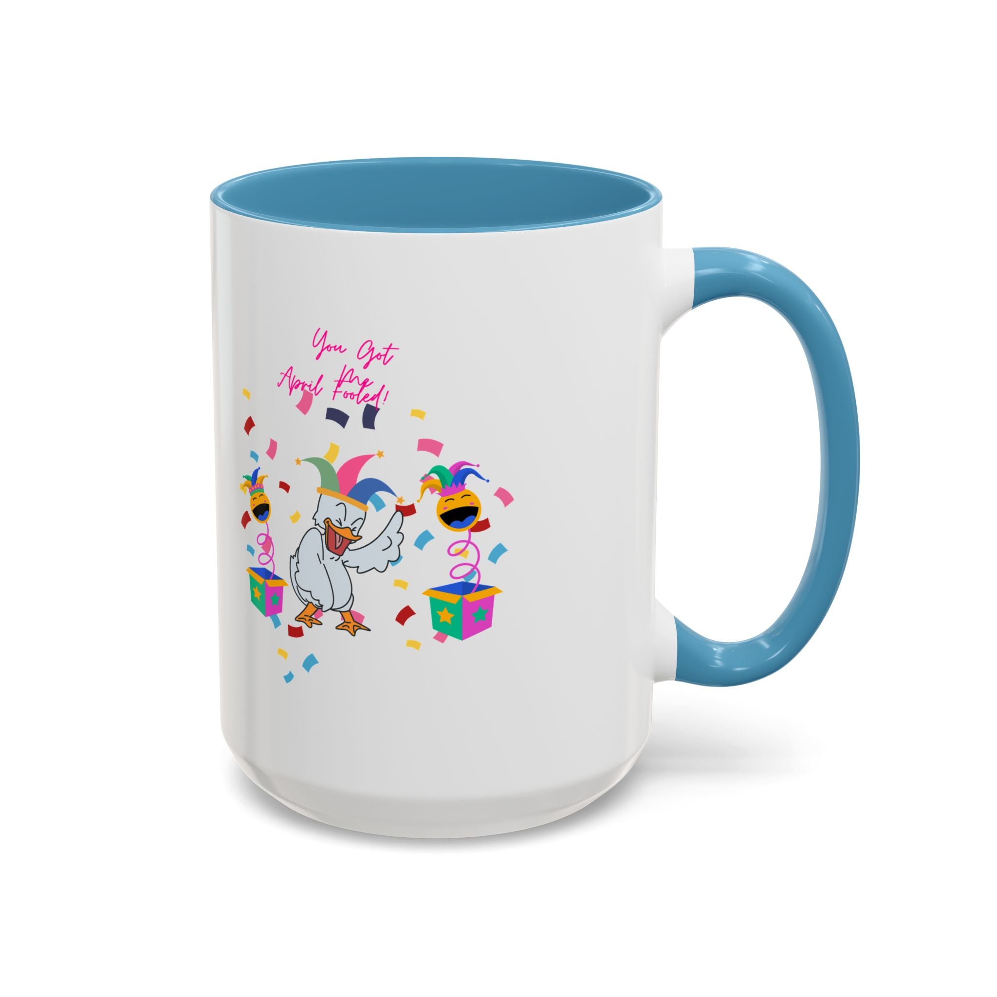 You Got Me April Fooled! Accent Coffee Mug