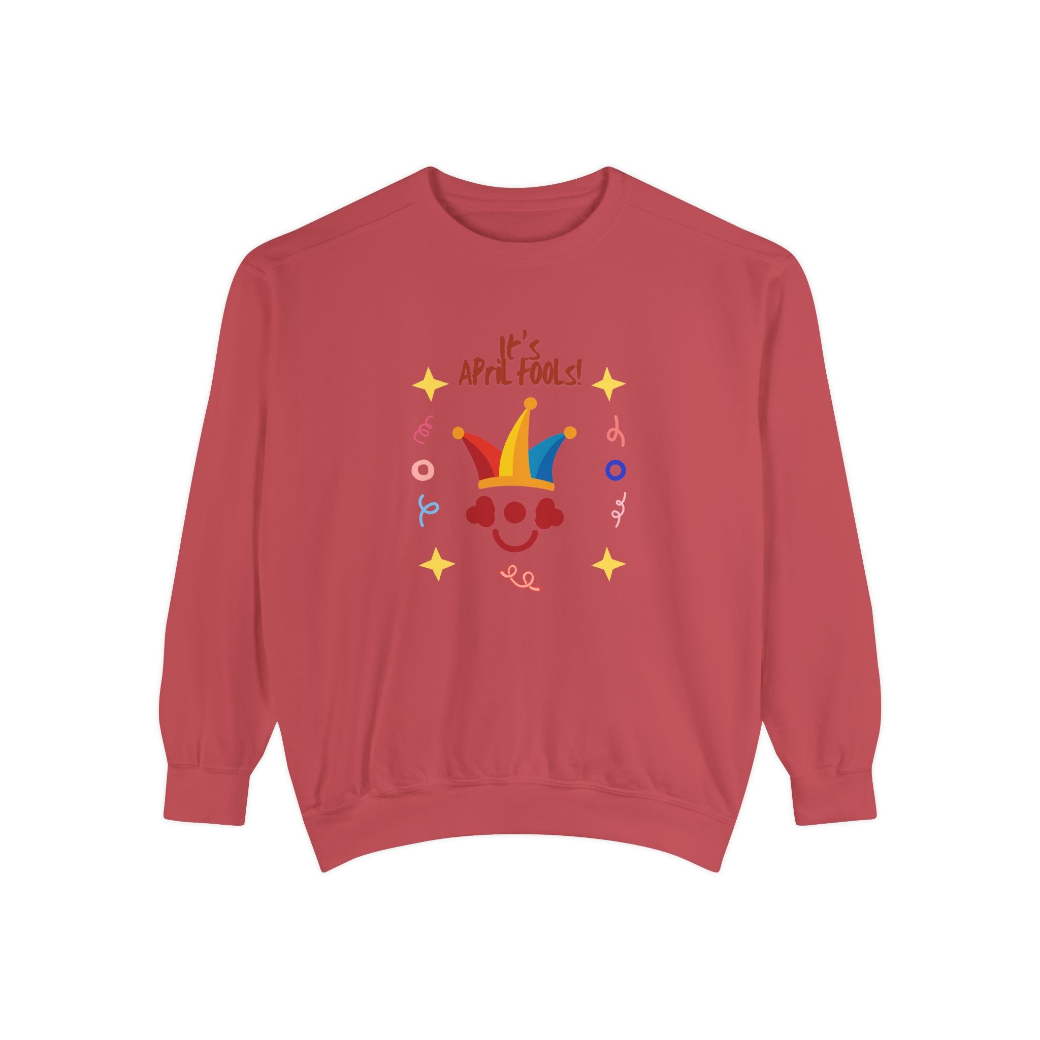 It's April Fool's Day! Unisex Garment-Dyed Sweatshirt