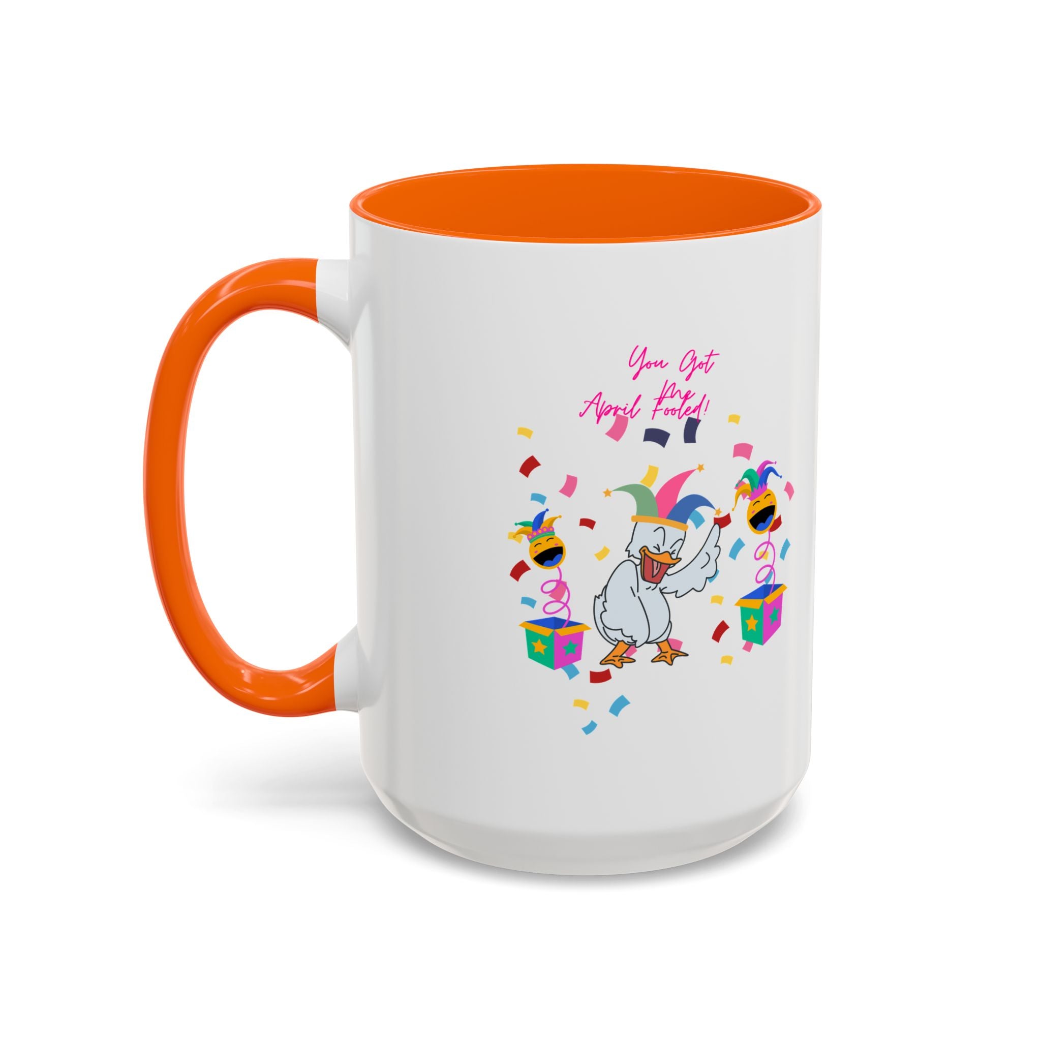 You Got Me April Fooled! Accent Coffee Mug
