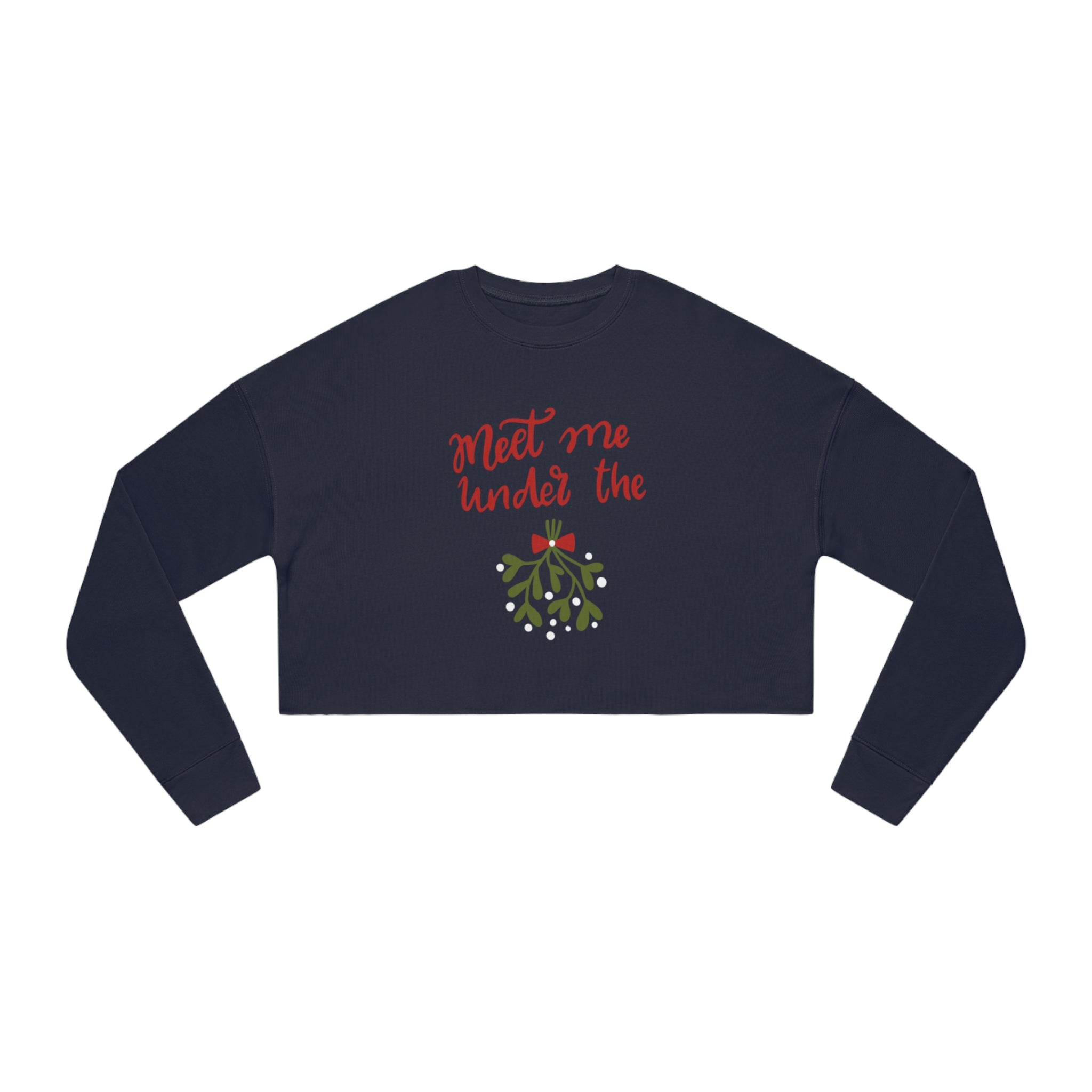 Meet Me Under The Mistletoe Women's Cropped Sweatshirt