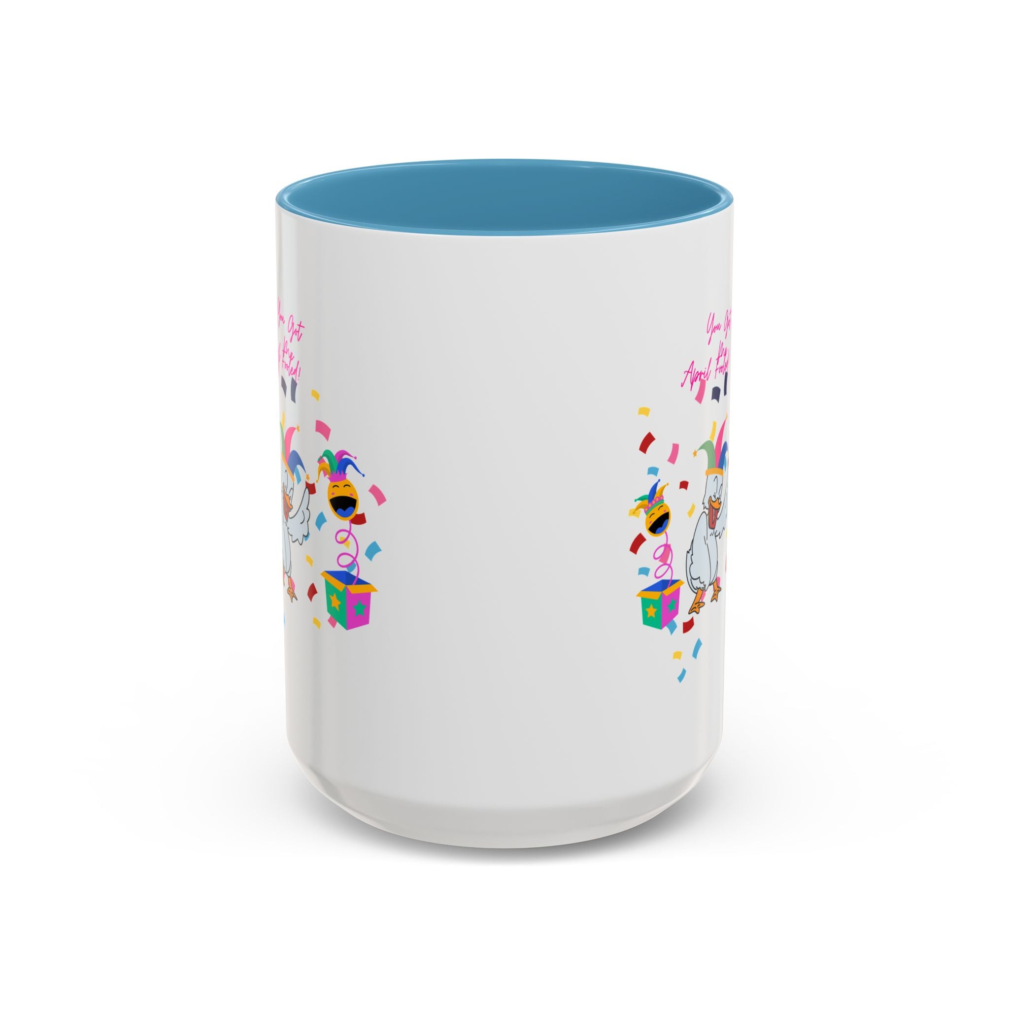 You Got Me April Fooled! Accent Coffee Mug
