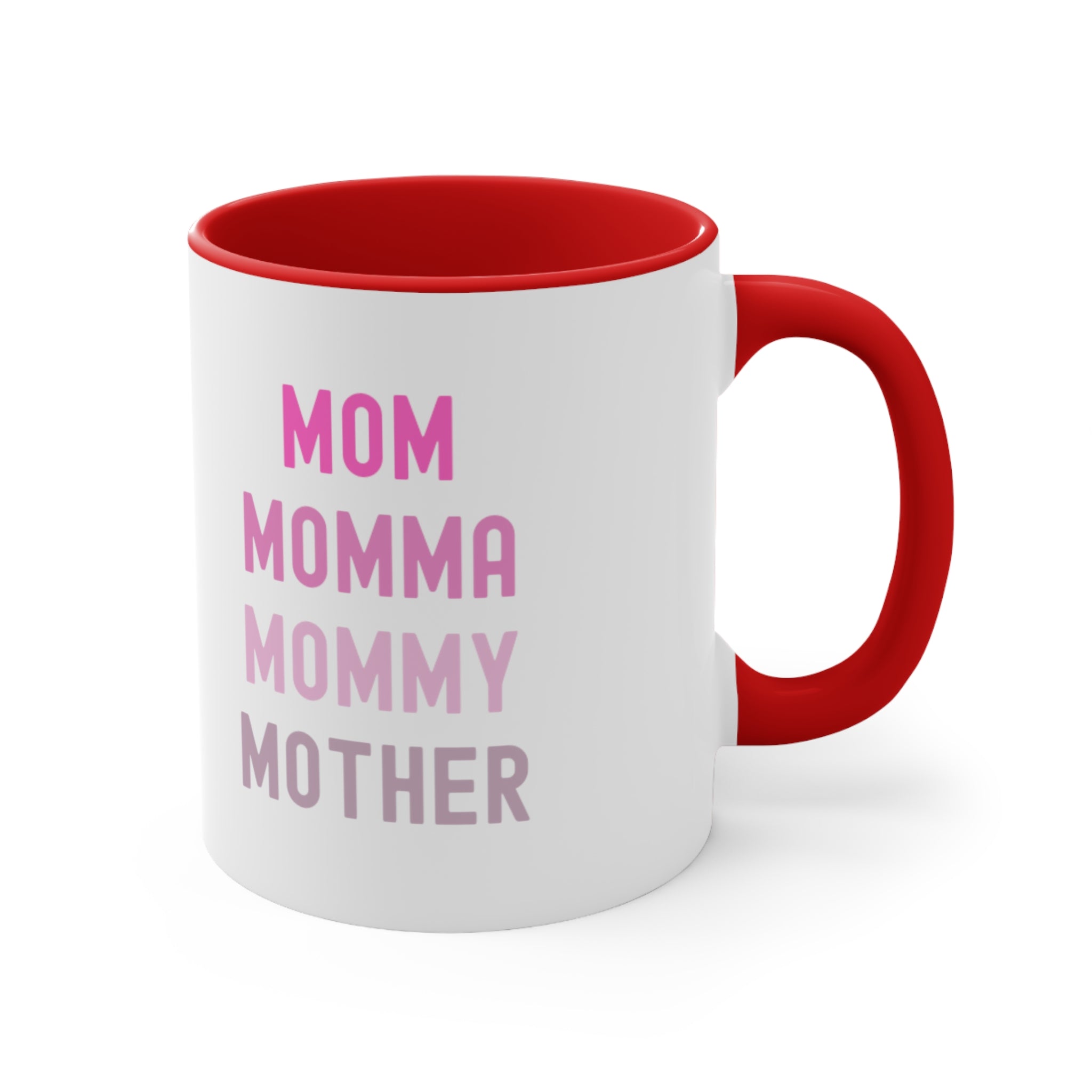 Mom Momma Mommy Mother Accent Coffee Mug, 11oz