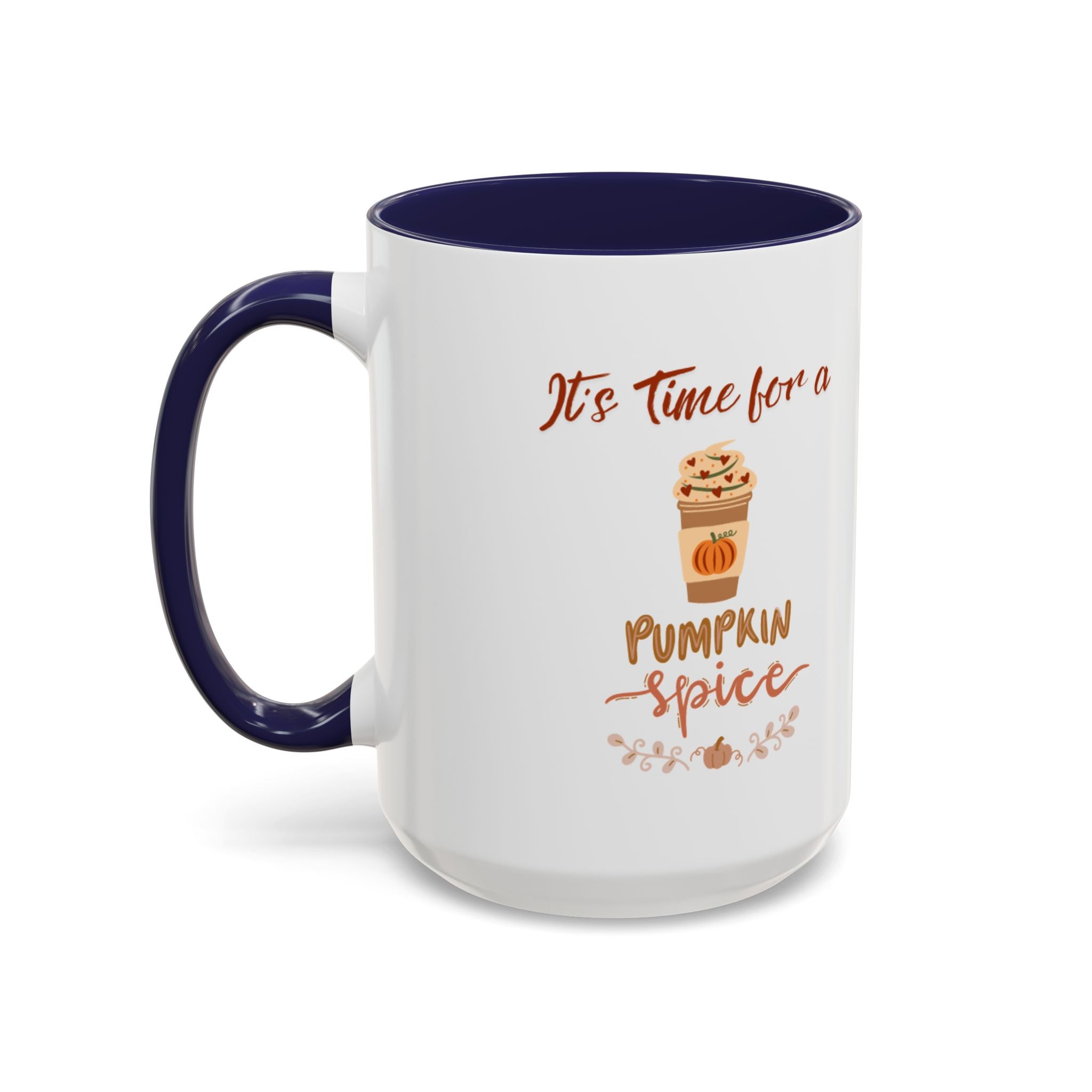 It's Time For A Pumpkin Spice Accent Coffee Mug (11, 15oz)