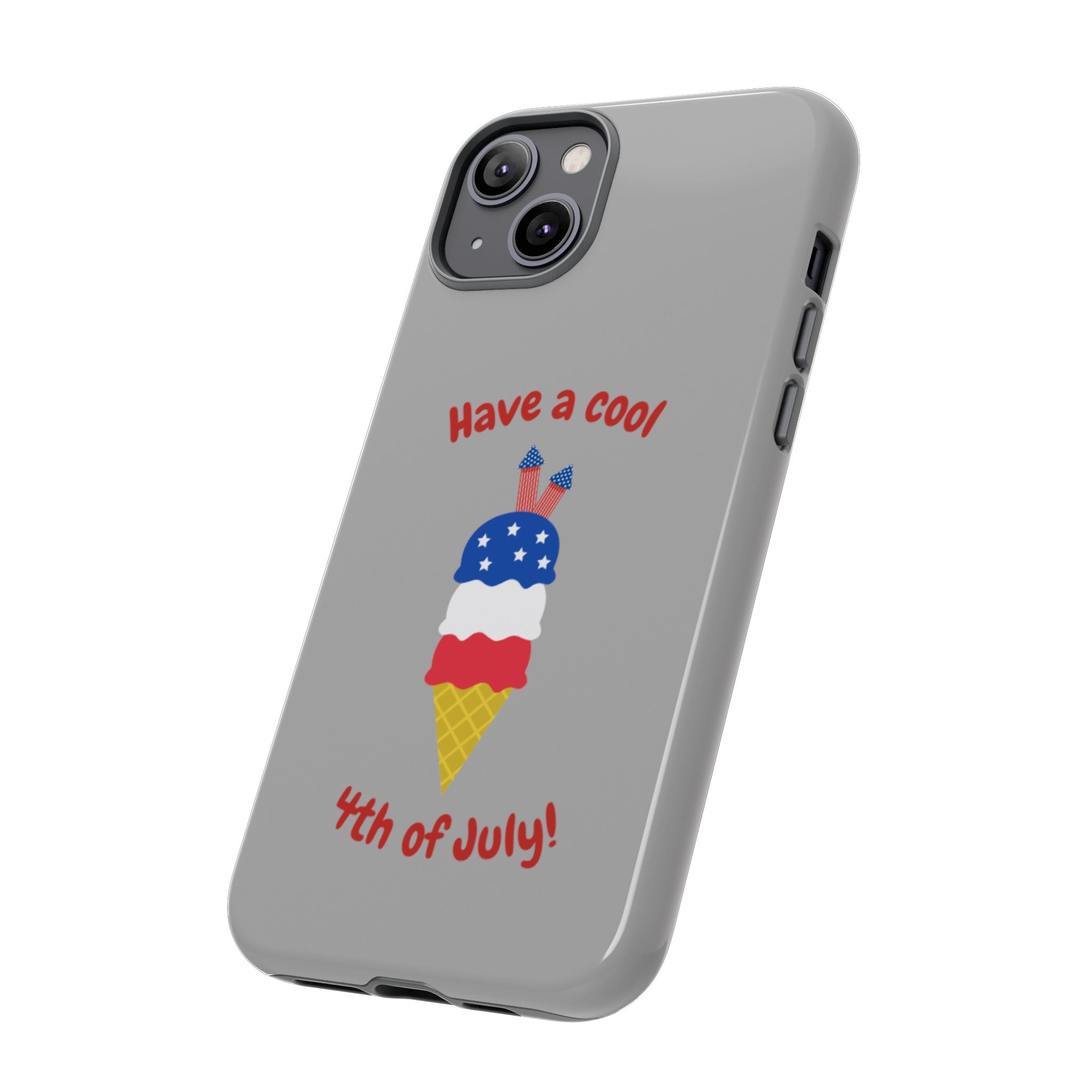 Have A Cool 4th Of July Tough Cases