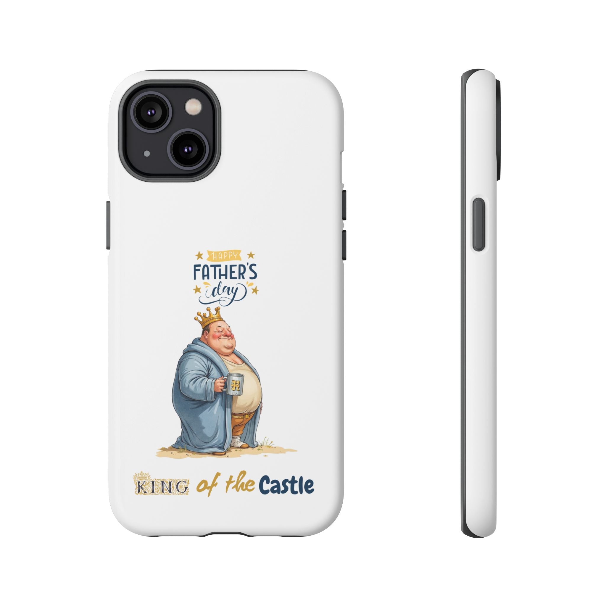 Father's Day King of the Castle Phone Case